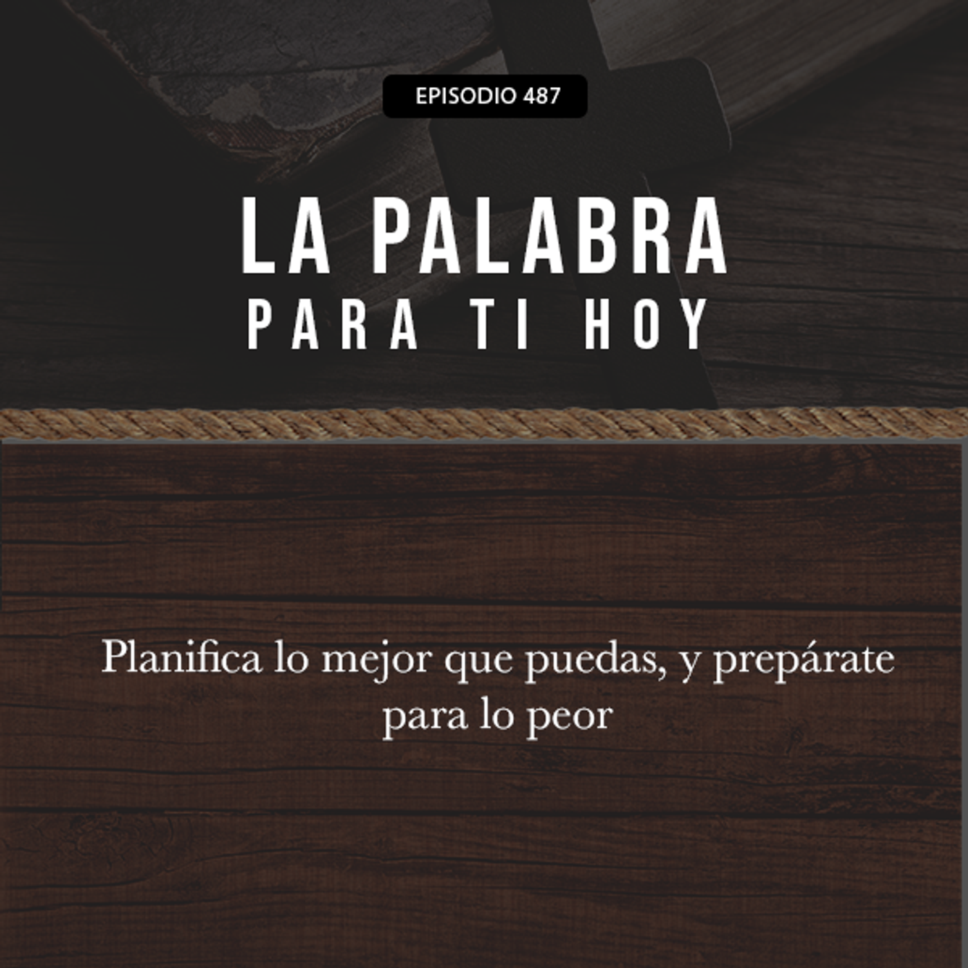 Planifica lo mejor que puedas, y prepárate para lo peor