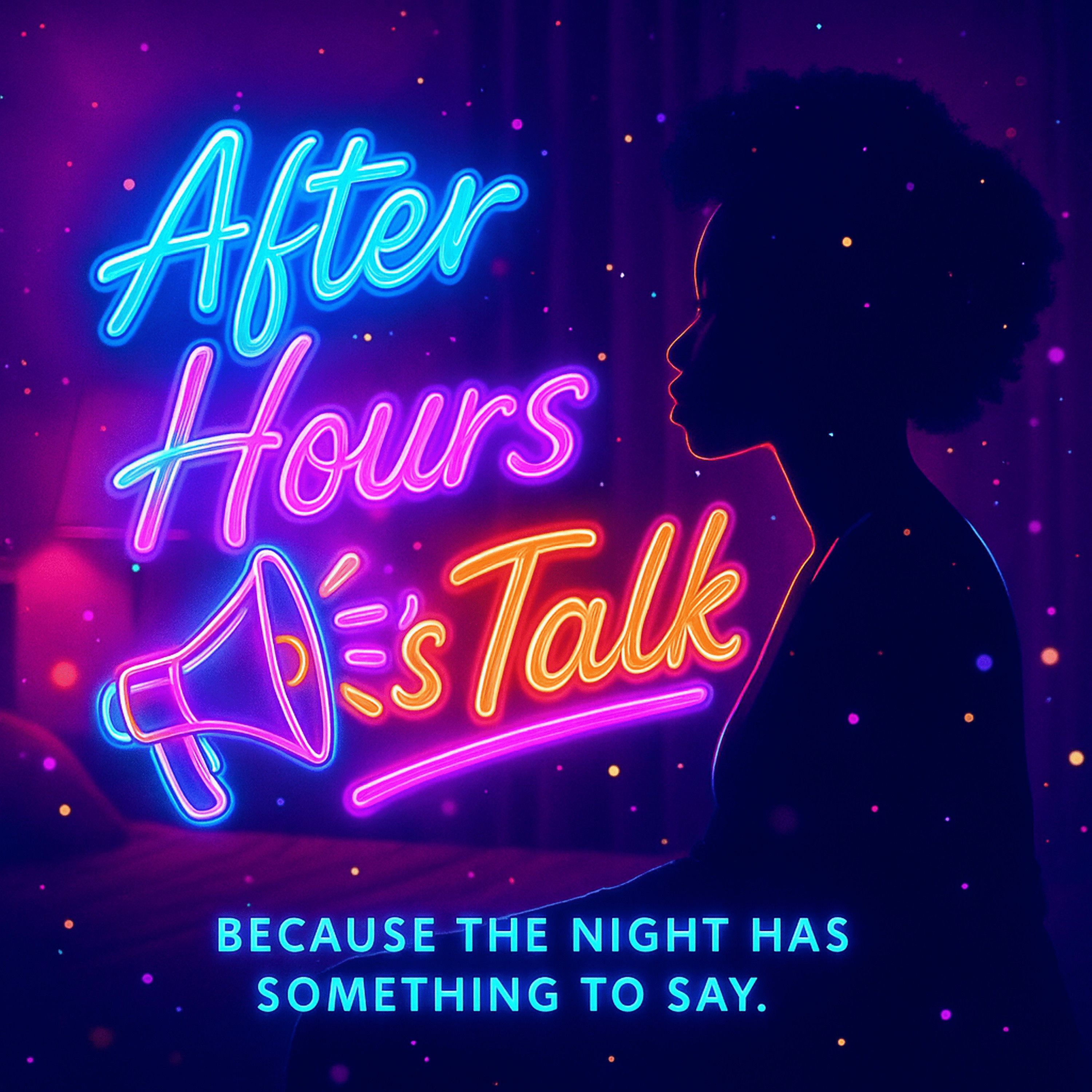 After Hours Let’s Talk