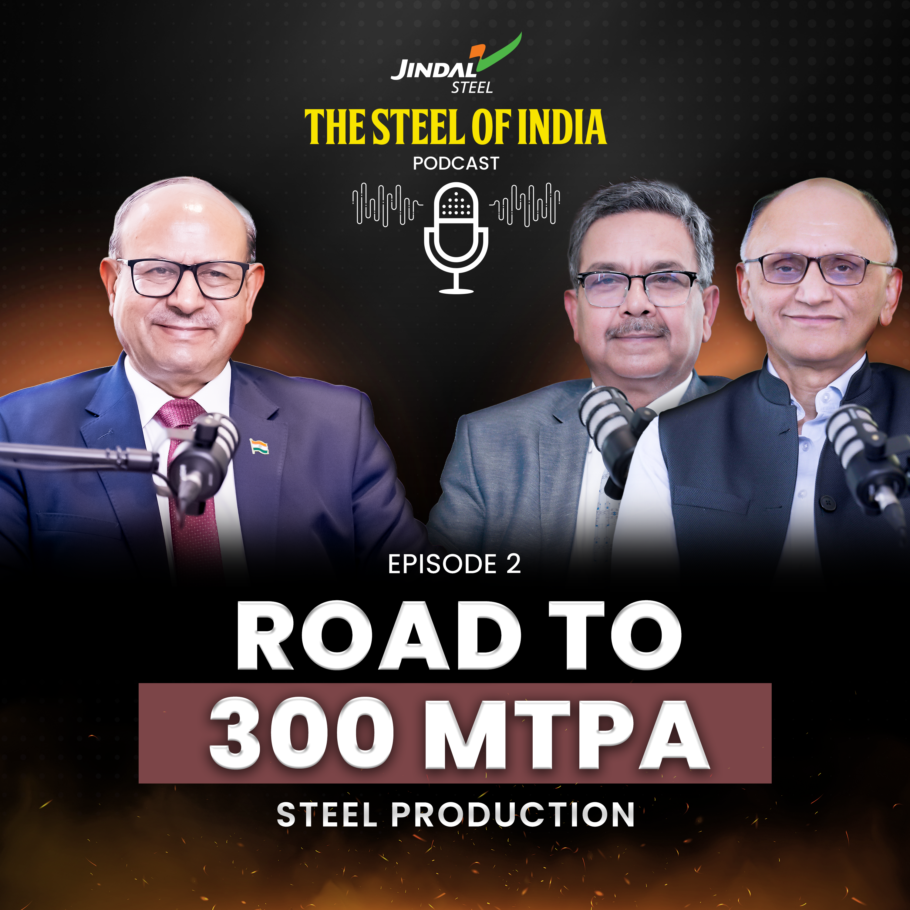 2: Ep 002 - The Road to 300 MTPA Steel Production