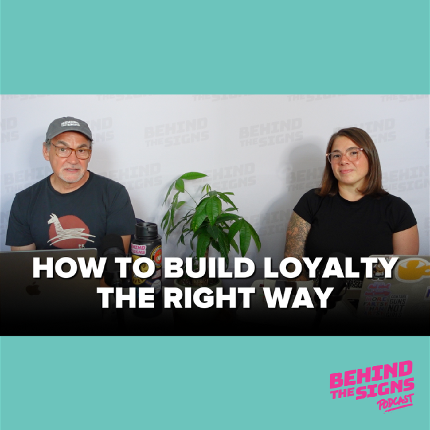 16: Love Your Customers: Building Loyalty in the Sign Industry w/ Joe & Liz episode artwork