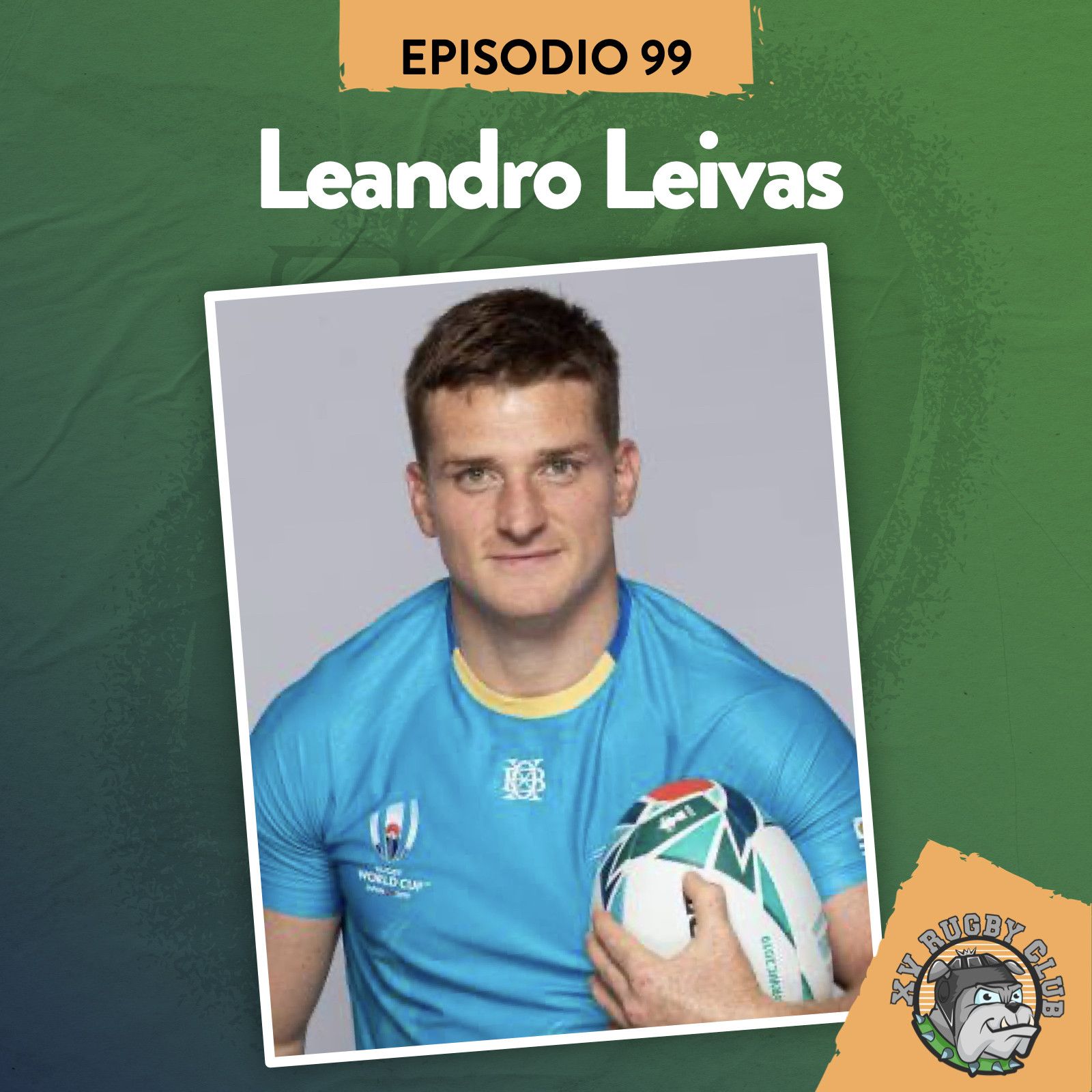 S5 Ep99: XV RUGBY CLUB #99 CON LEANDRO LEIVAS