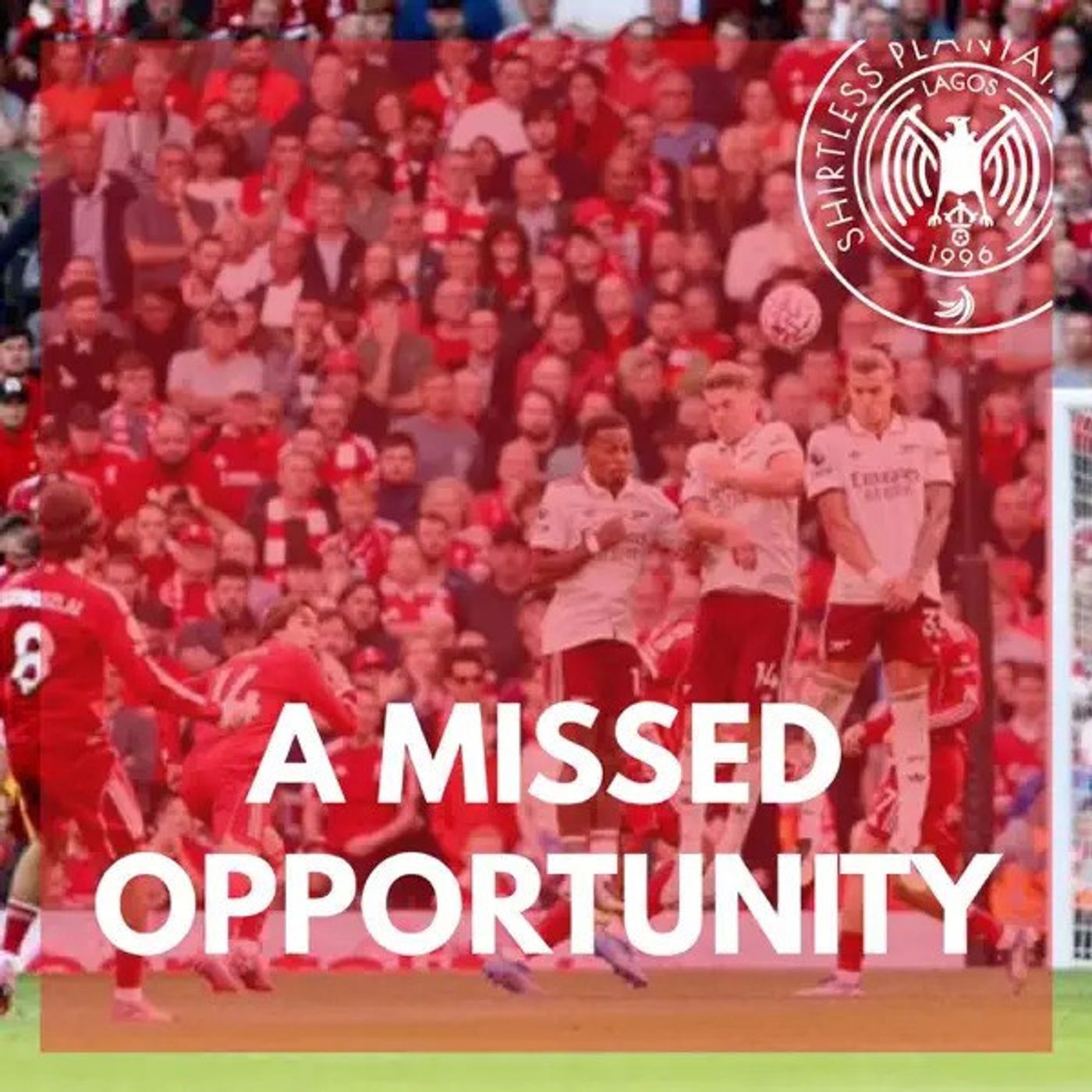 Shirtless Plantain show Ep.656 | A Missed Opportunity (Liverpool 1-0 Arsenal)