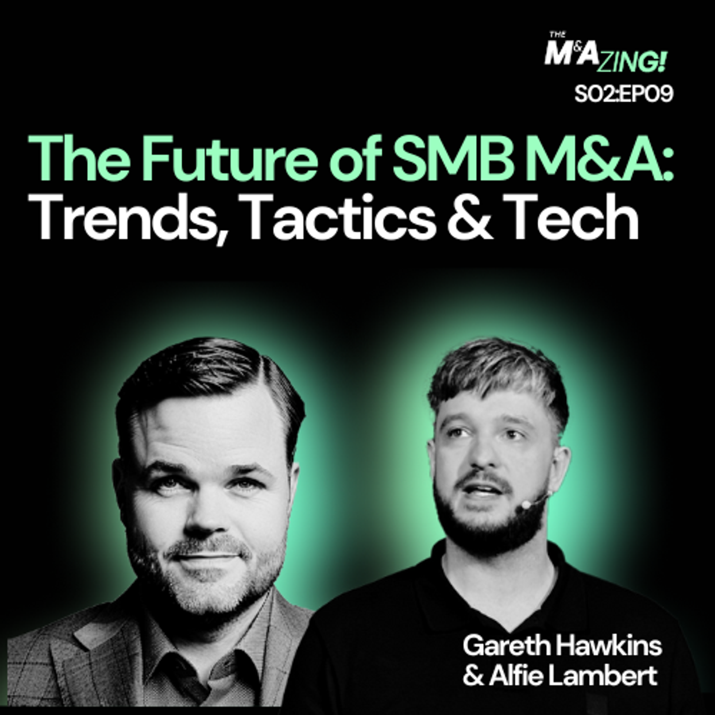 S2 Ep9: M&A Zing (S2EP9) - The Future of SMB M&A: Trends, Tactics & Tech