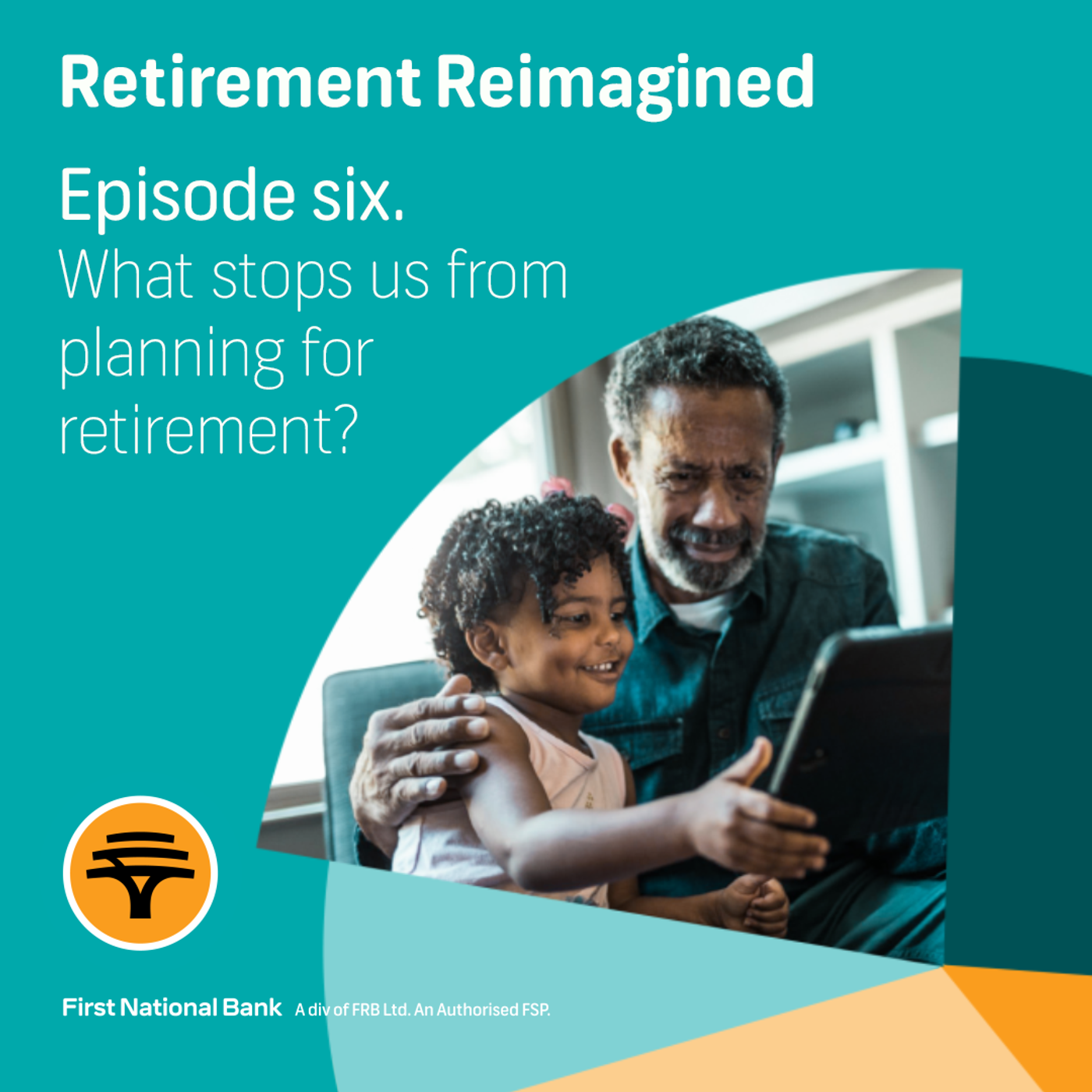 6: Retirement Reimagined Episode 6: What stops us from planning for retirement?