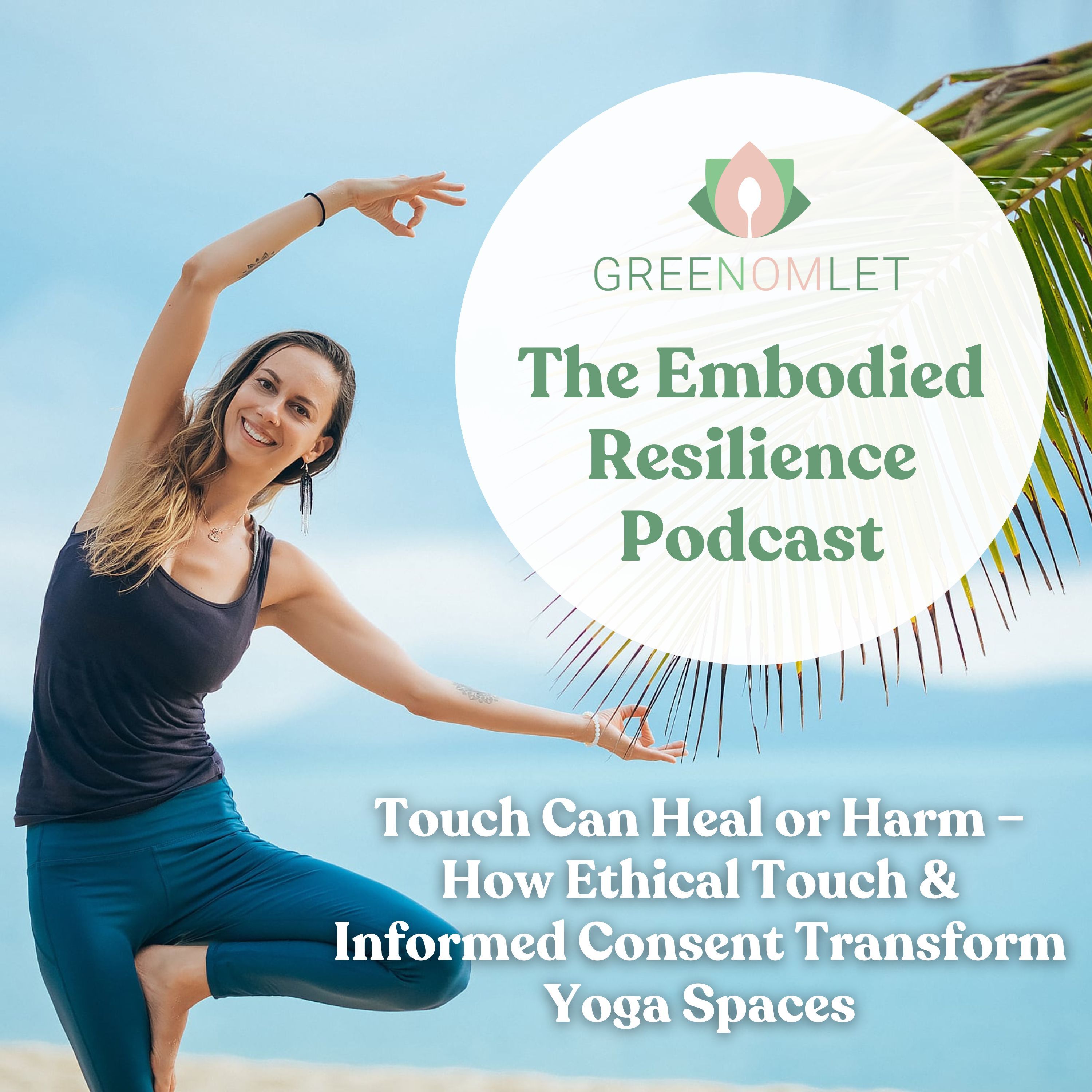 13: Touch Can Heal or Harm – How Ethical Touch & Informed Consent Transform Yoga Spaces episode artwork