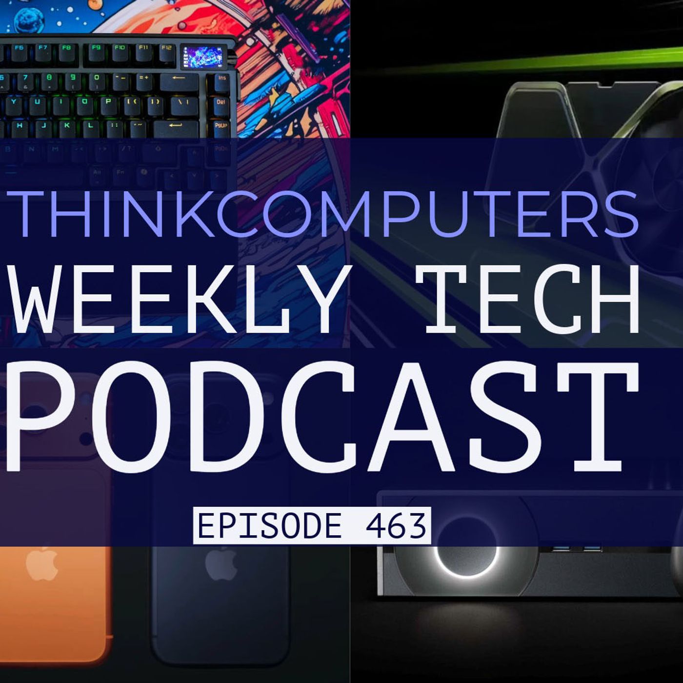 ThinkComputers Podcast #463 - $500 Keyboard, RTX 50 Refresh, New Valve Console & More!