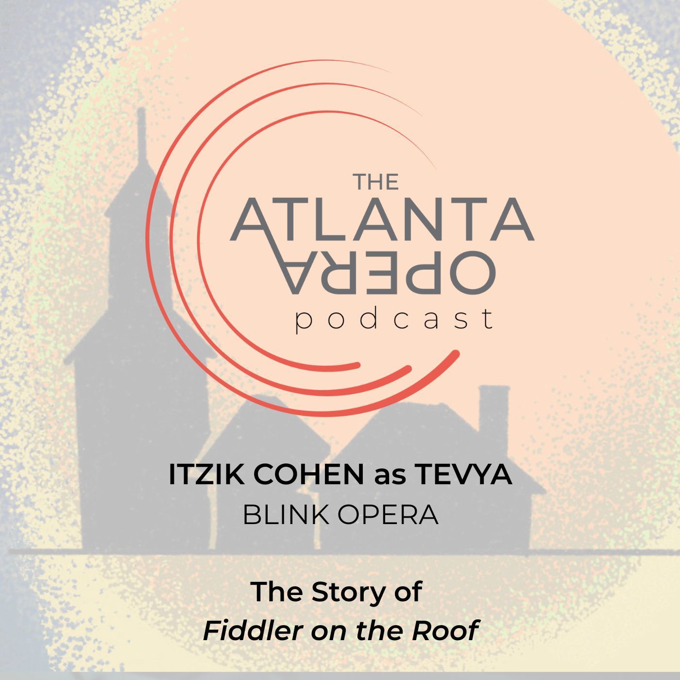 S6 Ep1: BLINK OPERA presents "Fiddler on the Roof" with Itzik Cohen as Tevye