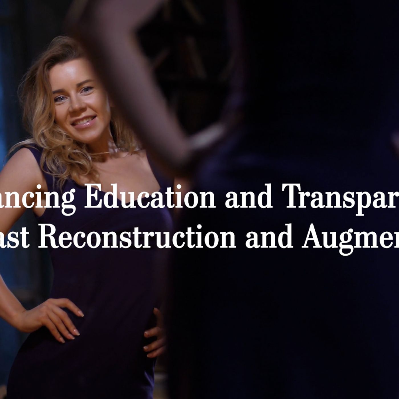 296: Advancing Education and Transparency in Breast Reconstruction and Augmentation