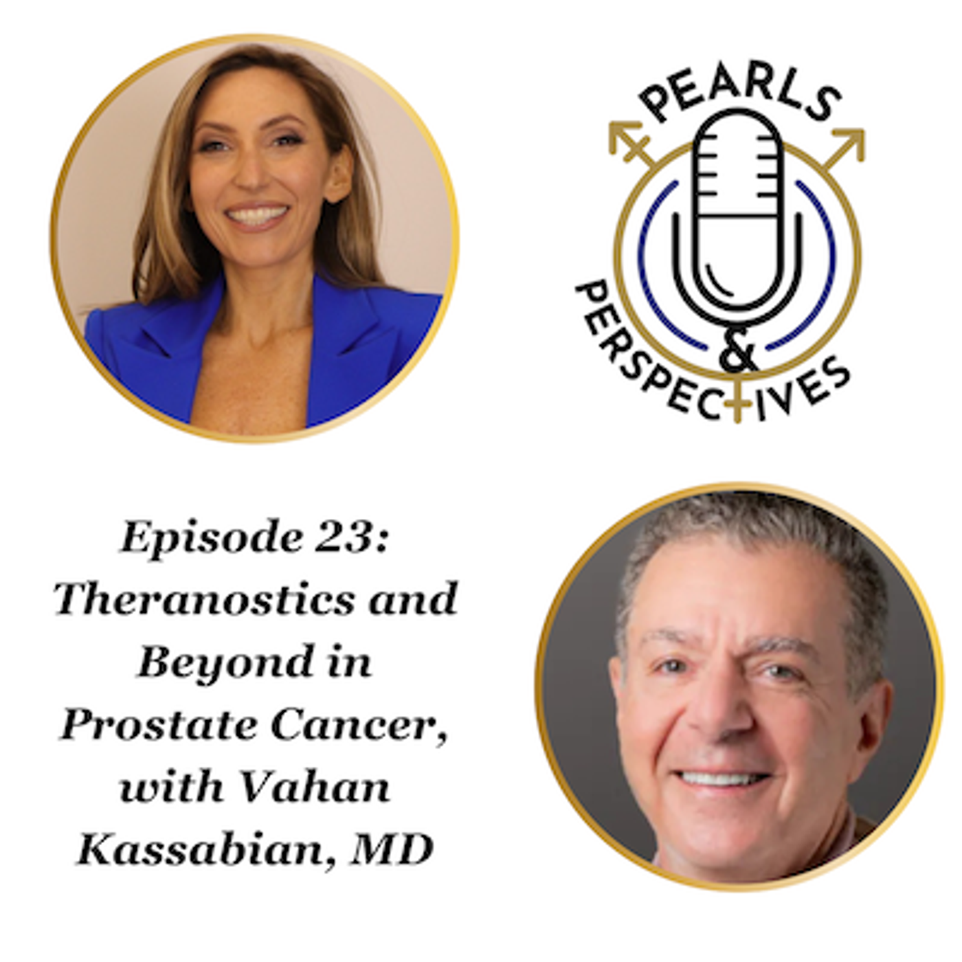 Pearls & Perspectives: Theranostics and Beyond in Prostate Cancer, with Vahan Kassabian, MD episode artwork