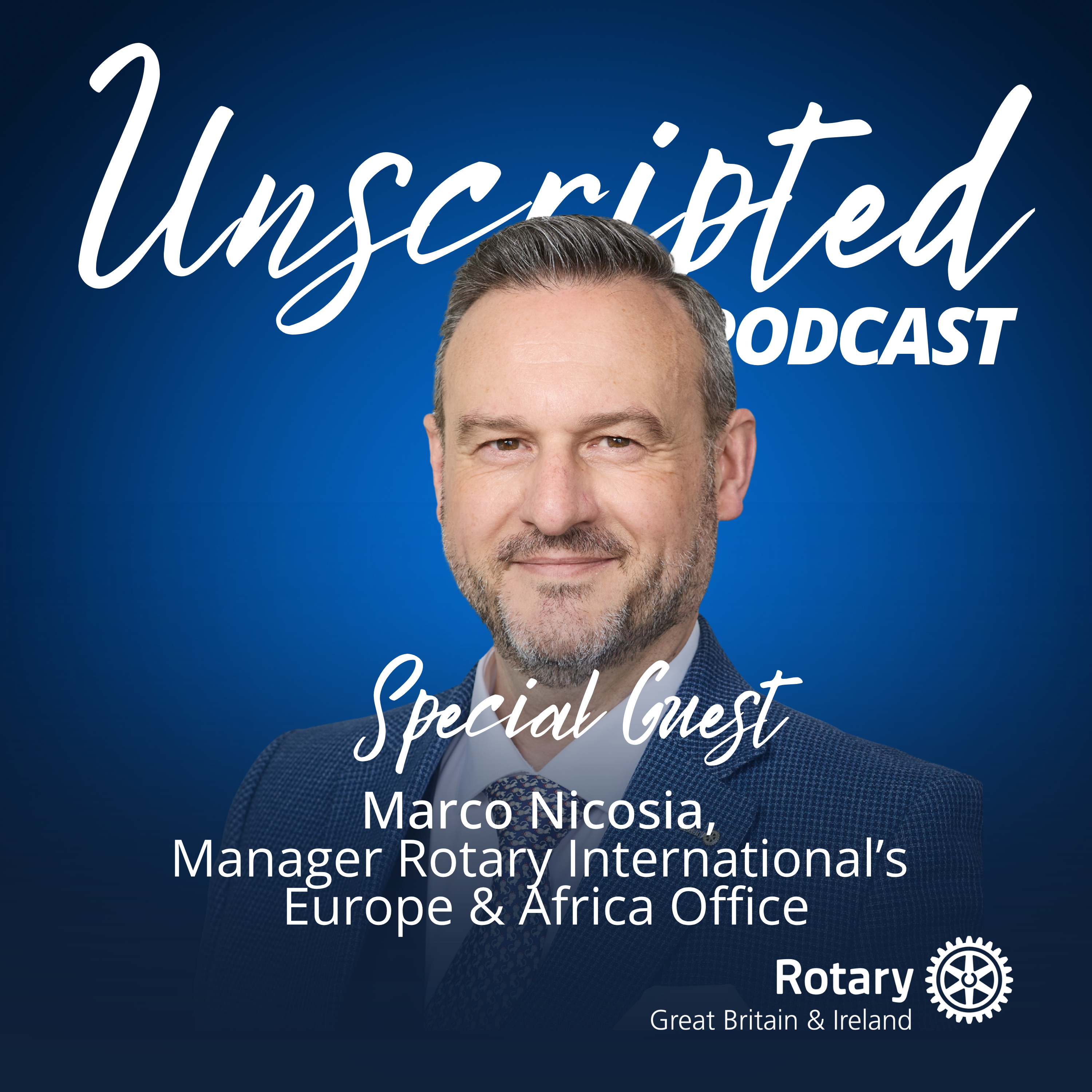 Unscripted - The official podcast of Rotary in Great Britain and Ireland