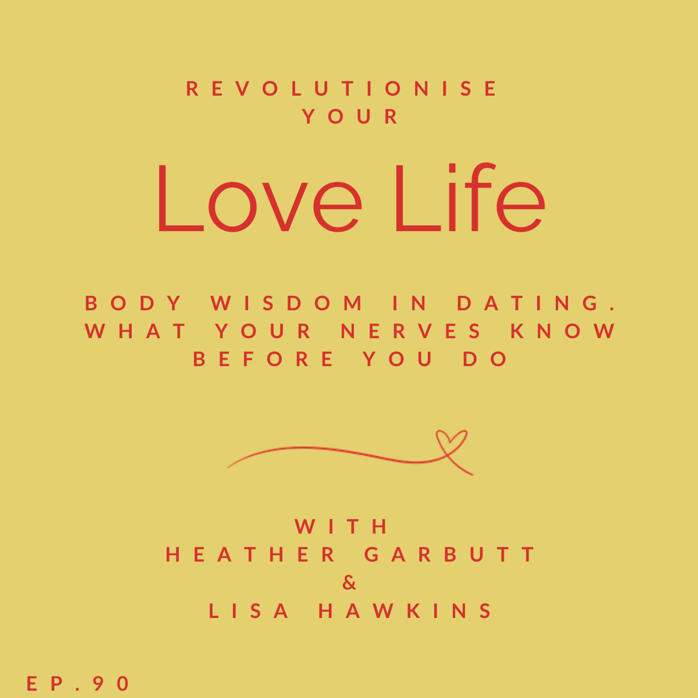 90: Body Wisdom in Dating. What Your Nerves Know Before You Do. With Lisa Hawkins. episode artwork