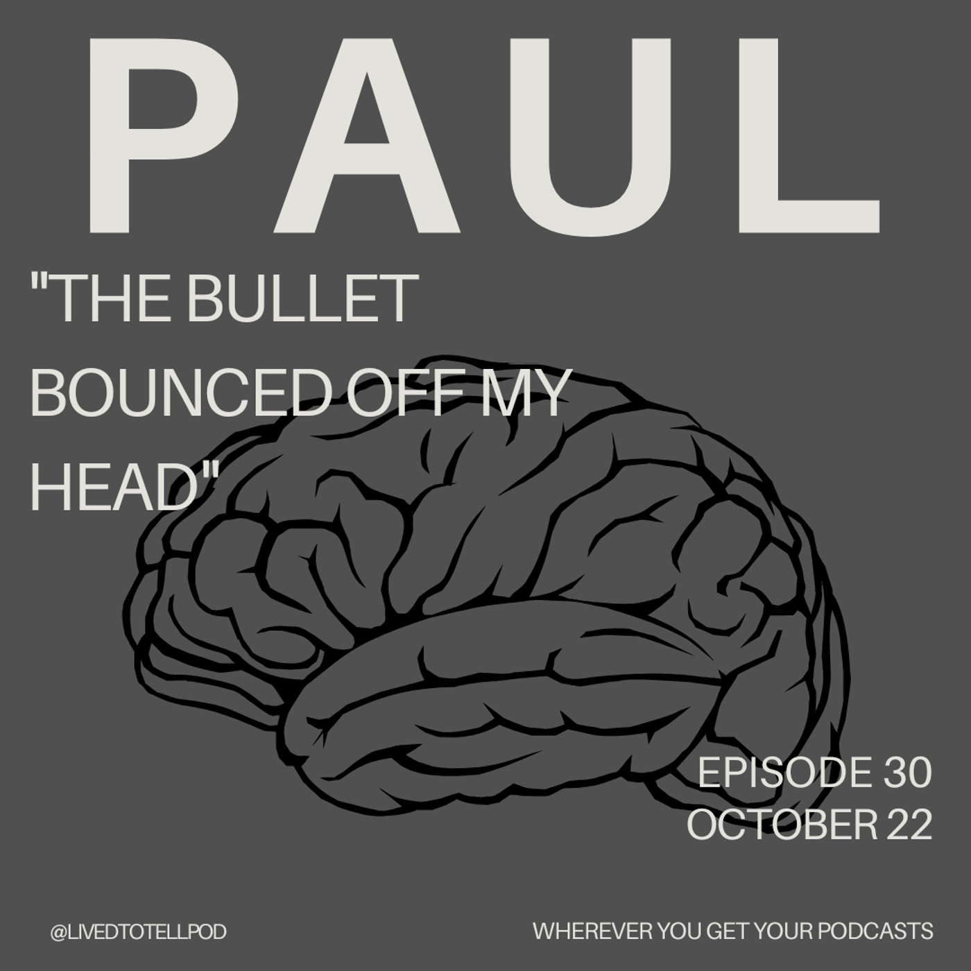 Paul - "The Bullet Bounced off My Head"