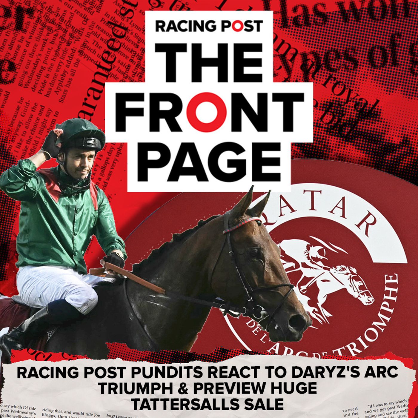 Racing Post pundits react to Daryz's Arc triumph & preview huge Tattersalls sale | The Front Page