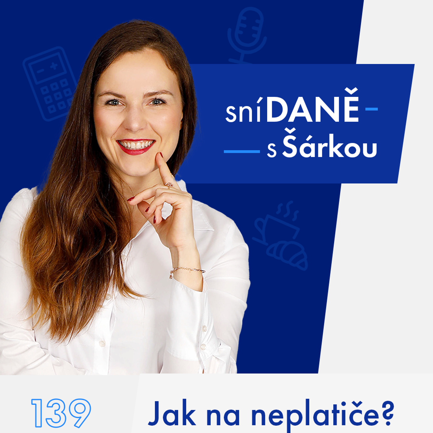 139: Jak na neplatiče? Vymáhání pohledávek v praxi | Podcast SníDANĚ s Šárkou