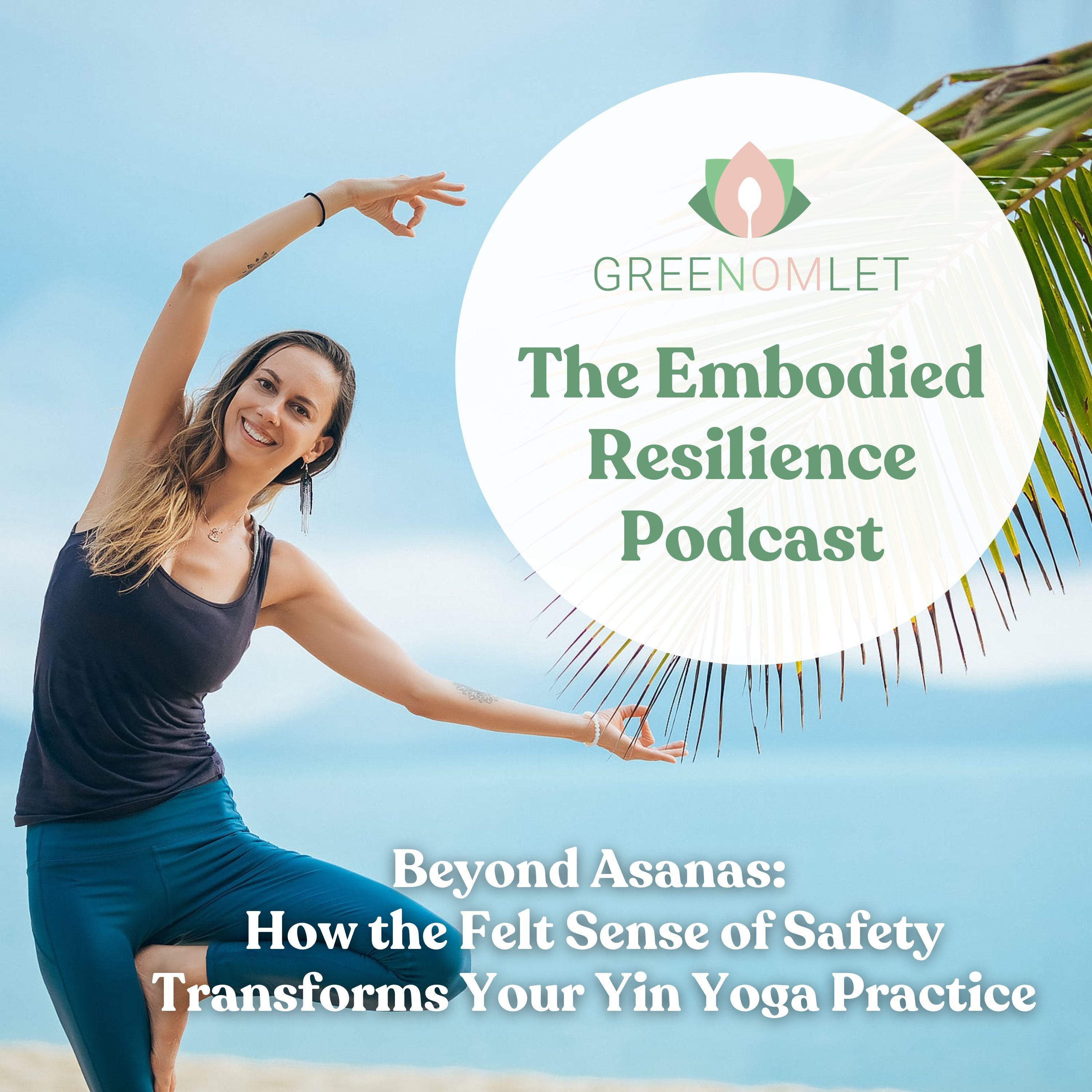 18: Beyond Asanas: How the Felt Sense of Safety Transforms Your Yin Yoga Practice episode artwork