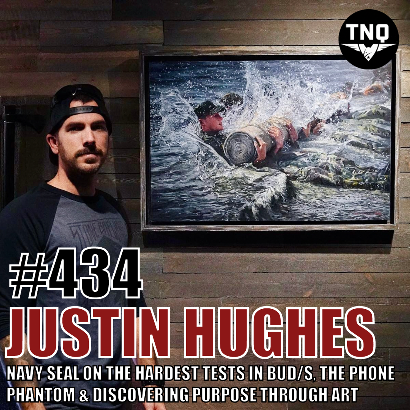 Justin Hughes: Navy SEAL on the Hardest Tests in BUD/S, the Phone Phantom, and Discovering Purpose Through Oil Painting