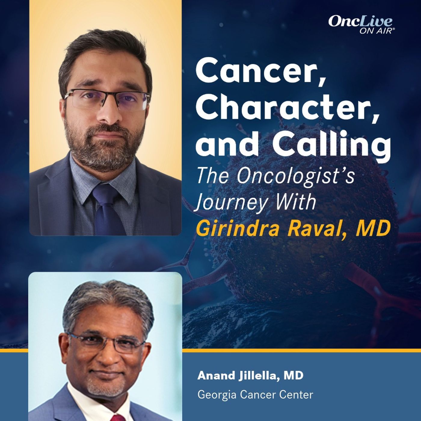 S14 Ep29: Passion and Innovation Formed the Foundation for a Leading Cancer Program: With Girindra Raval, MD; and Anand Jillella, MD S14 Ep29: Passion and Innovation Formed the Foundation for a Leading Cancer Program: With Girindra Raval, MD; and Anand Jillella, MD