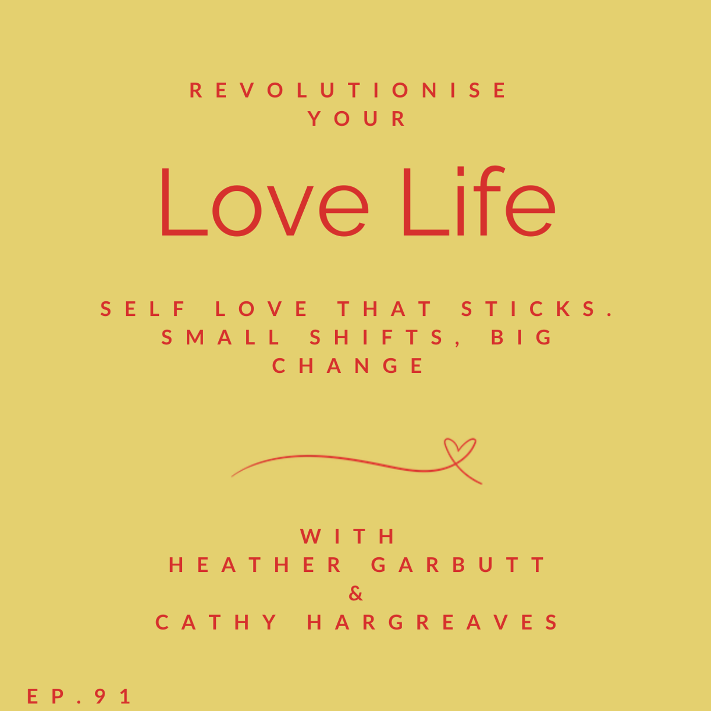 91: Self Love That Sticks. Small shifts, big change with Cathy Hargreaves episode artwork