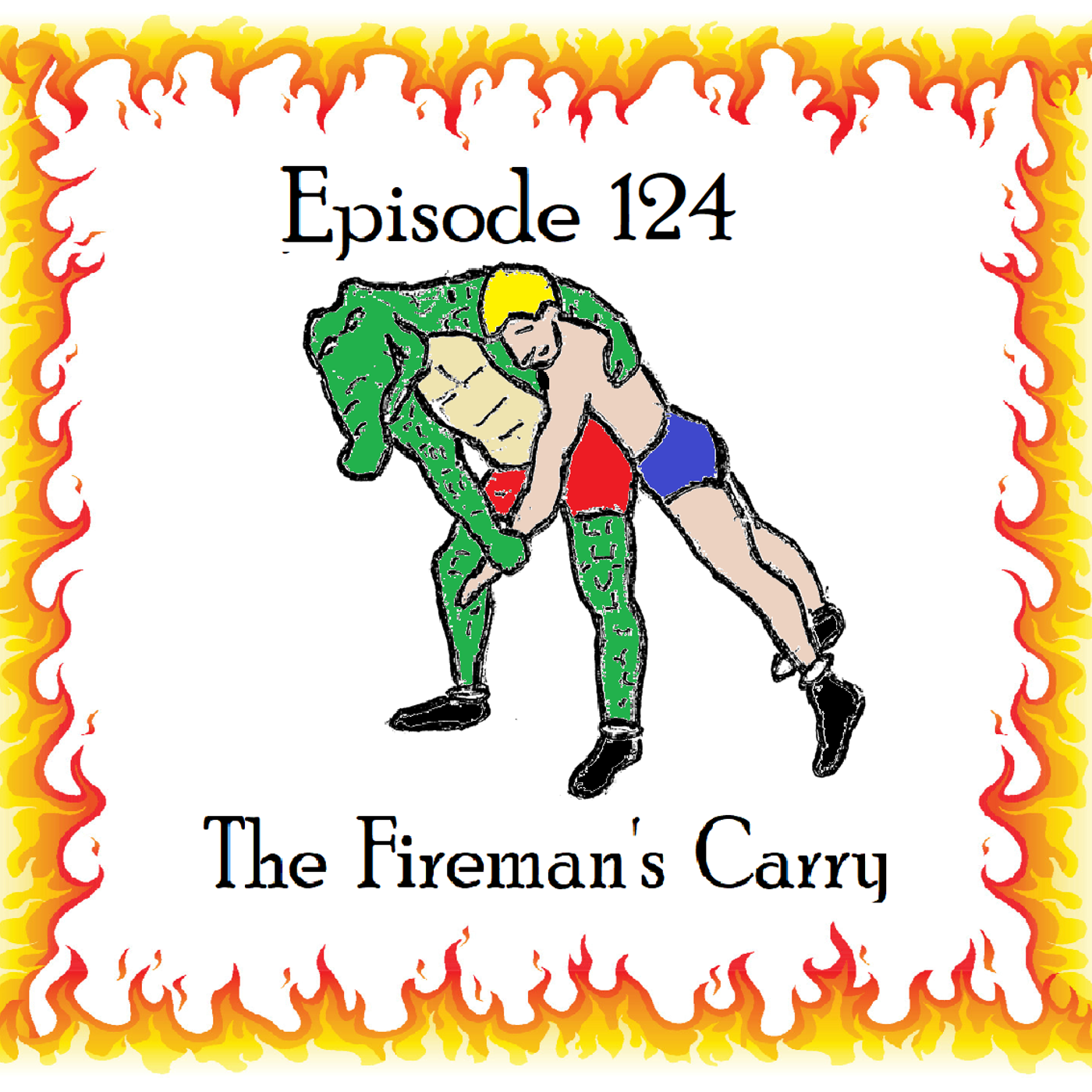 S1 Ep124: Episode 124 - The Fireman's Carry episode artwork