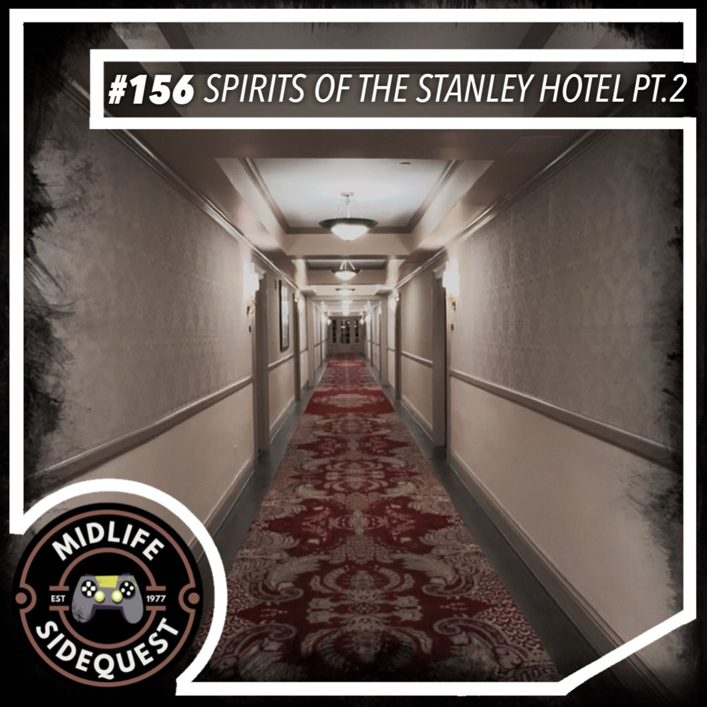 156: Spirits of the Stanley Hotel Part Two