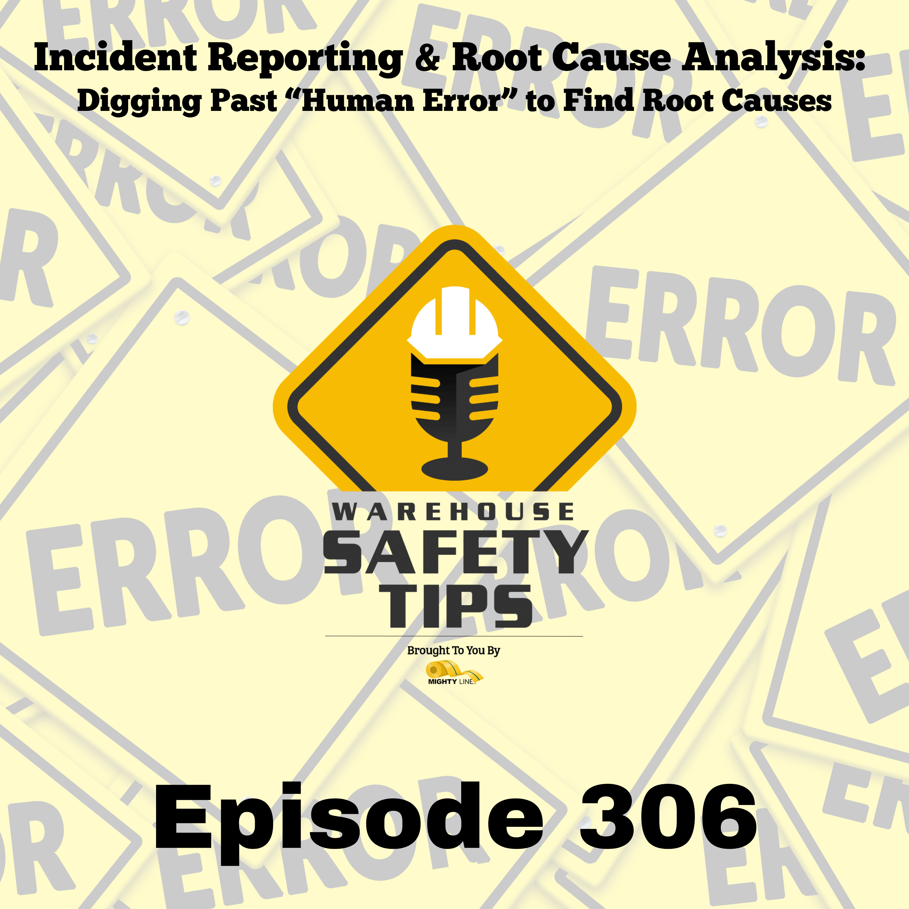 S6 Ep306: Warehouse Safety Tips | Episode 306 | Digging Past “Human Error” to Find Root Causes