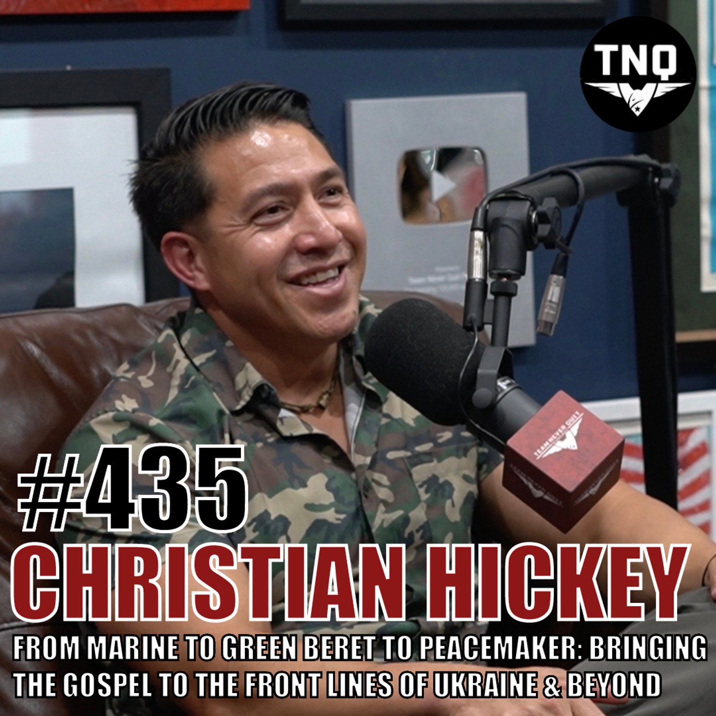 Christian Hickey: From Marine to Green Beret to Peacemaker - Bringing the Gospel to the Front Lines of Ukraine & Beyond