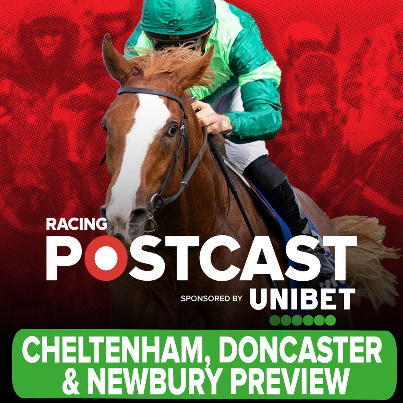 Cheltenham, Doncaster & Newbury Preview | Horse Racing Tips | Racing Postcast | Unibet