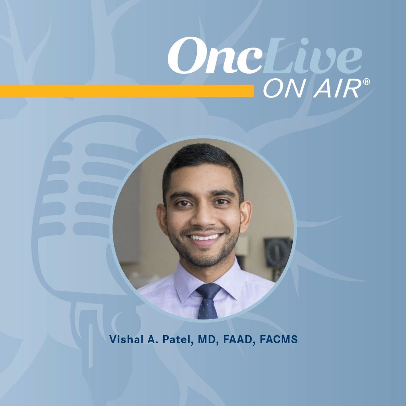 S14 Ep34: FDA Approval Insights: Adjuvant Cemiplimab for High-Risk CSCC: With Vishal A. Patel, MD, FAAD, FACMS S14 Ep34: FDA Approval Insights: Adjuvant Cemiplimab for High-Risk CSCC: With Vishal A. Patel, MD, FAAD, FACMS