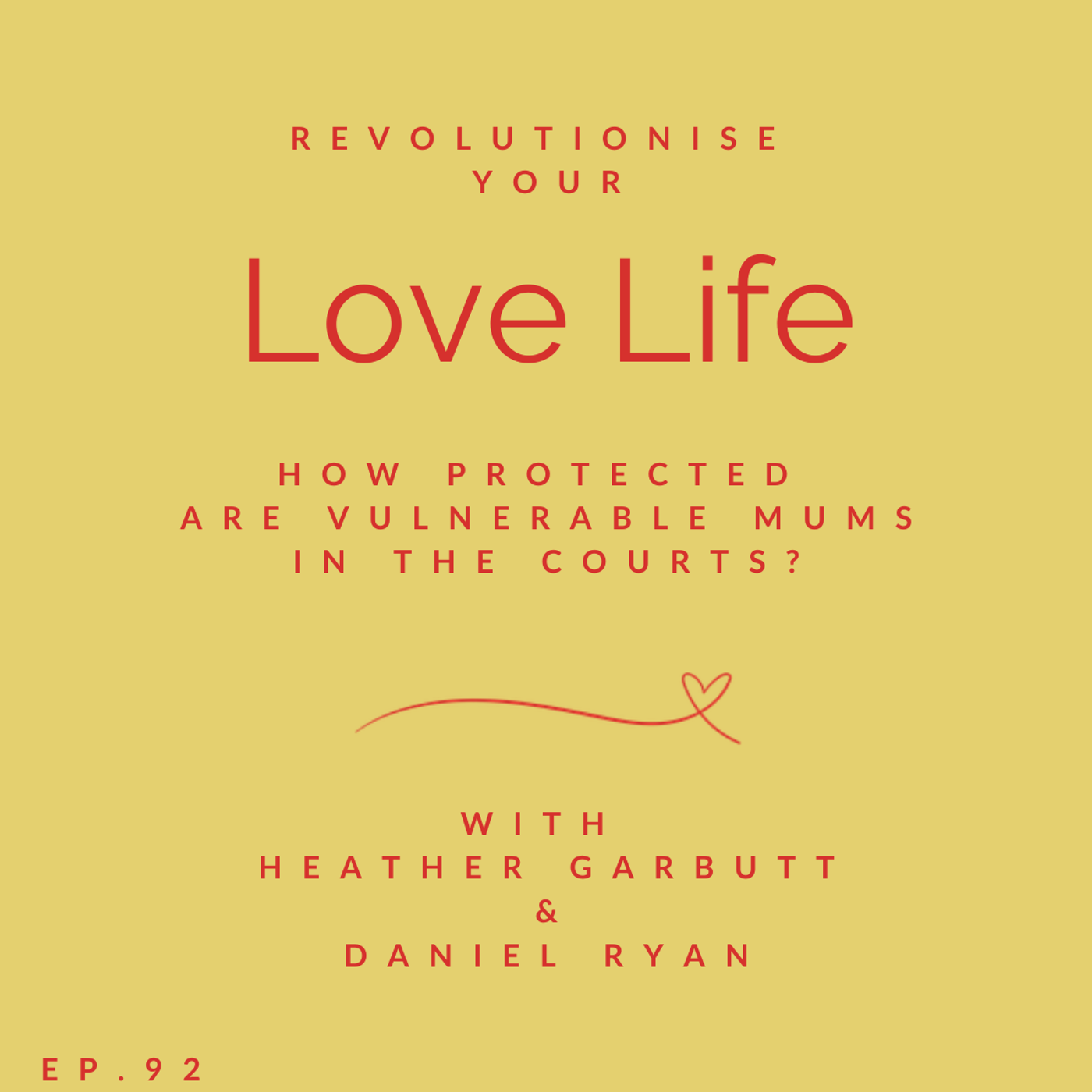 92: How protected are vulnerable mums in the courts? With Daniel Ryan episode artwork