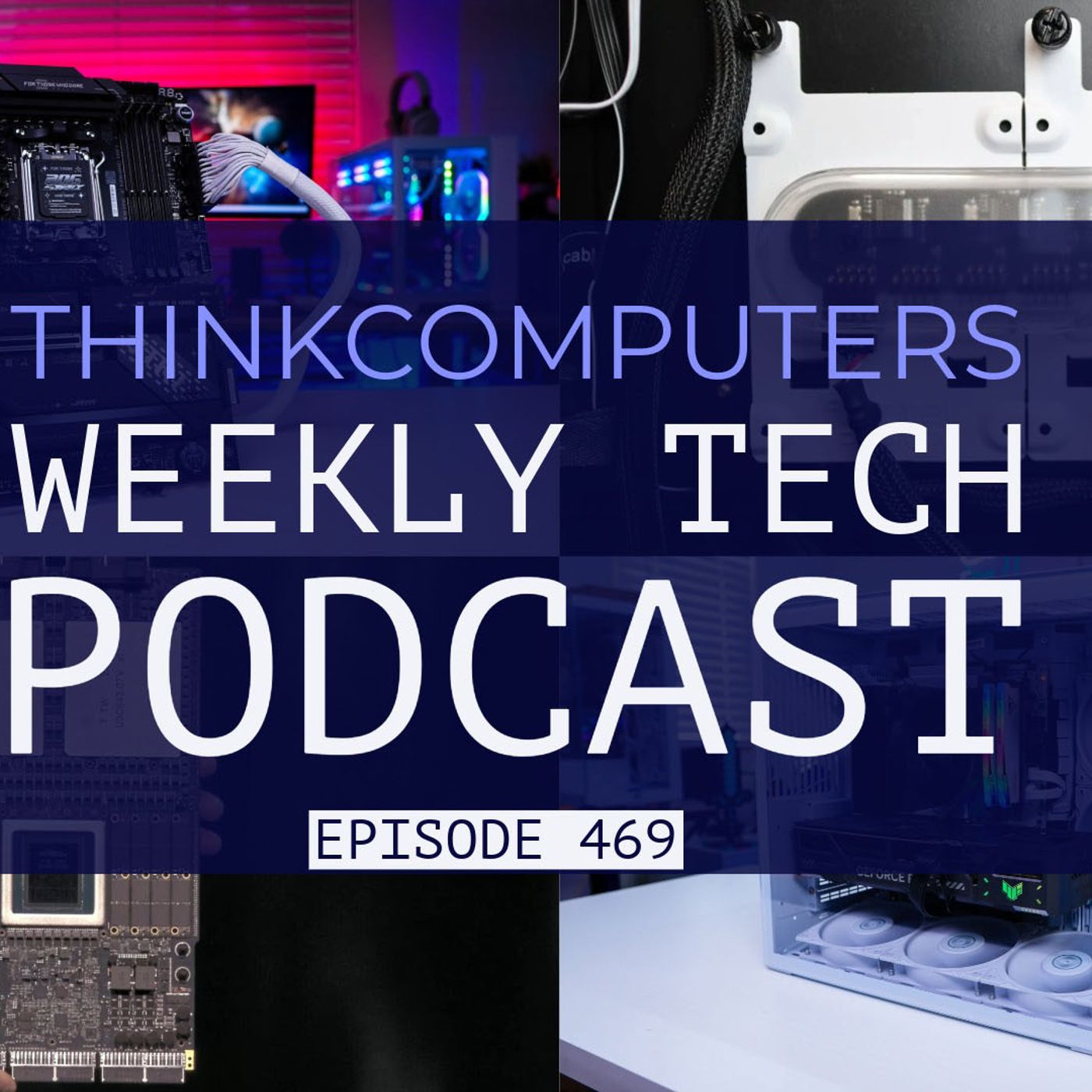 ThinkComputers Podcast #469 - Best X870E Motherboard, New Lian Li Case, NVIDIA & More!