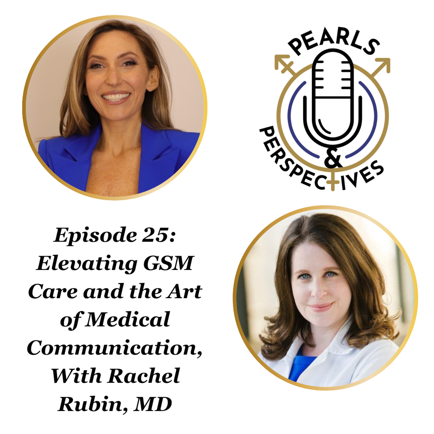 Pearls & Perspectives: Elevating GSM Care & the Art of Medical Communication, With Rachel Rubin, MD episode artwork