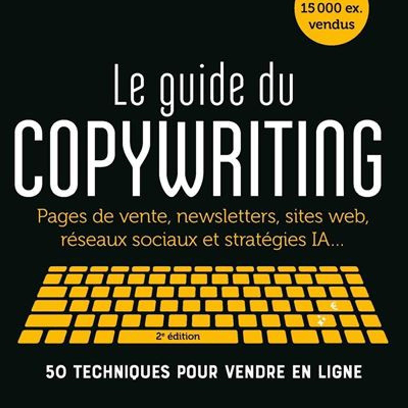 Le guide du copywriting avec... ou sans IA ! - Sélim Niederhoffer