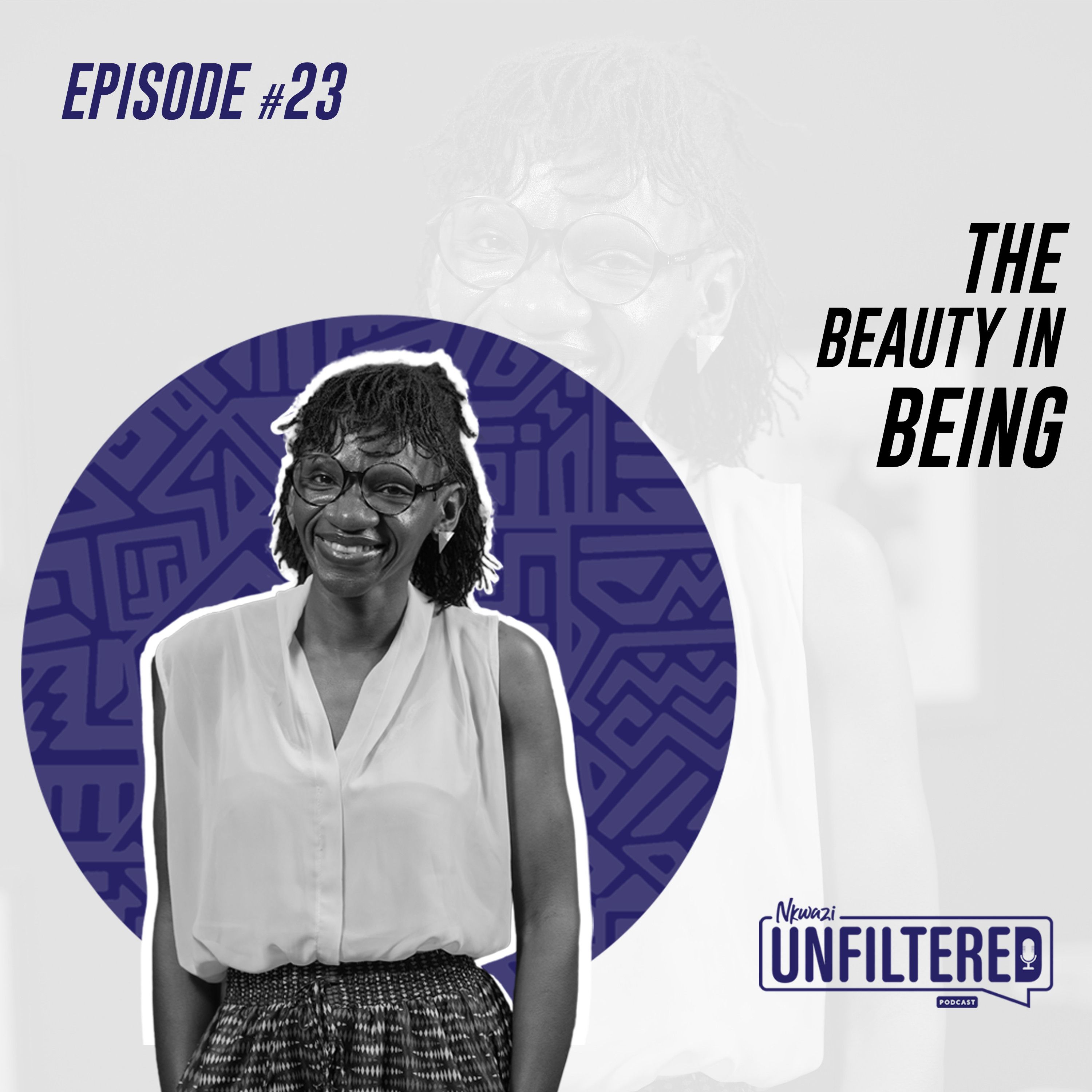 23: Episode 23 – Naomie Pilula: The Beauty in Being