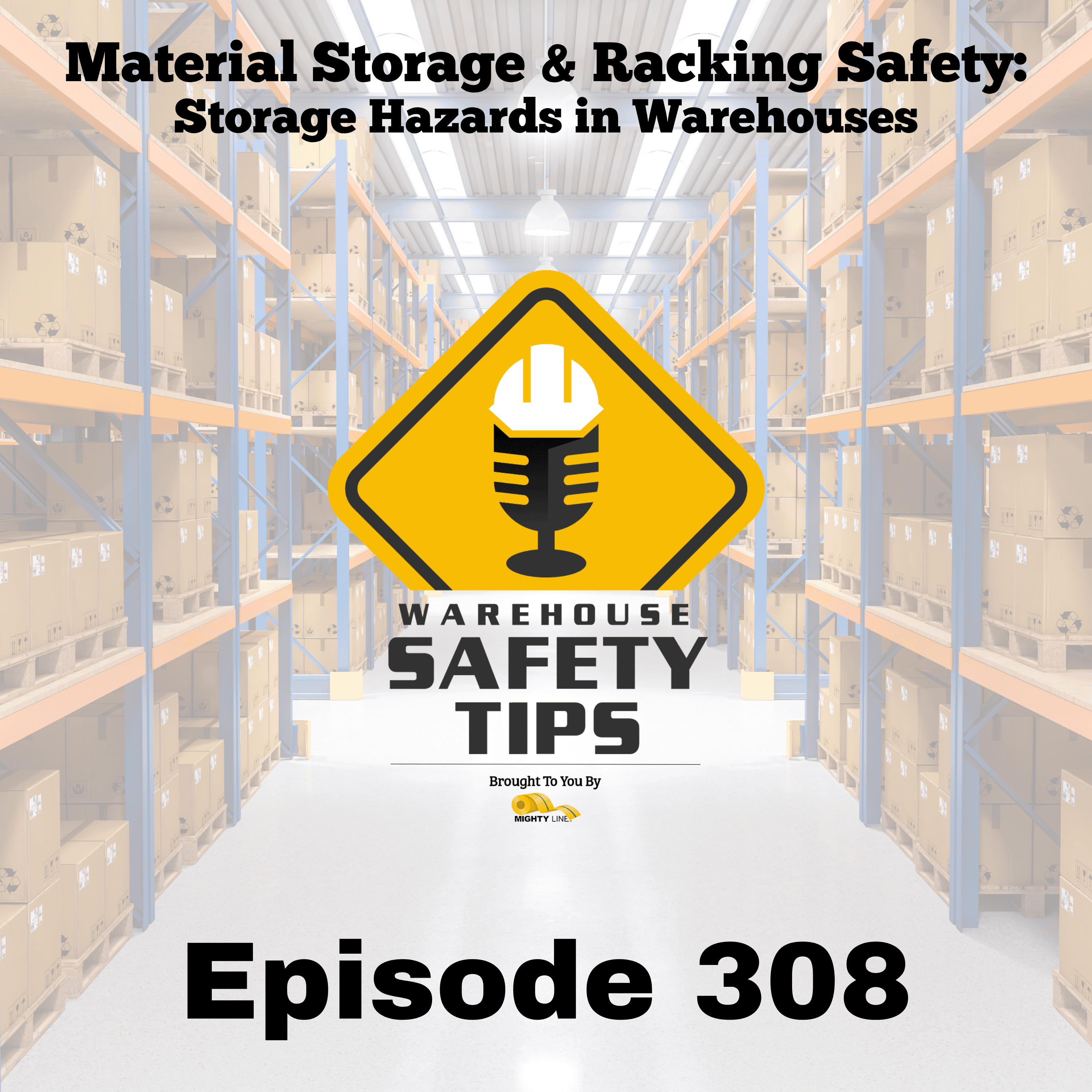 S6 Ep308: Warehouse Safety Tips | Episode 308 | Storage Hazards