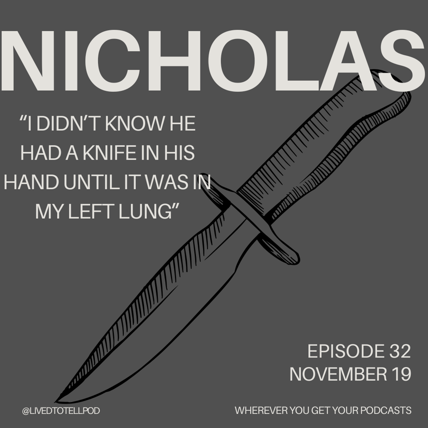 Nicholas - "I Didn’t Know He Had a Knife in His Hand Until It Was in My Left Lung"