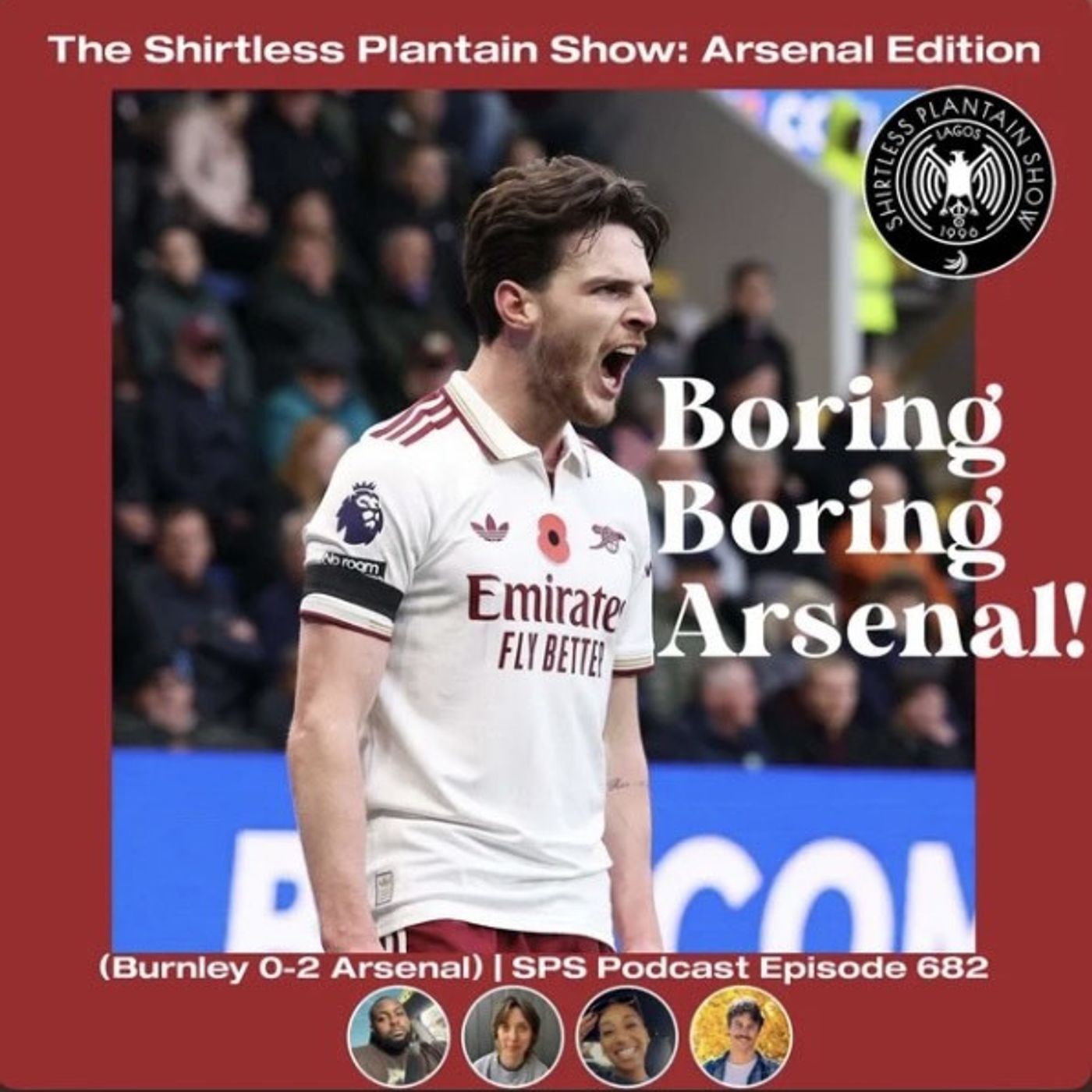 Boring Boring Arsenal! (Burnley 0-2 Arsenal) | SPS Podcast Episode 682