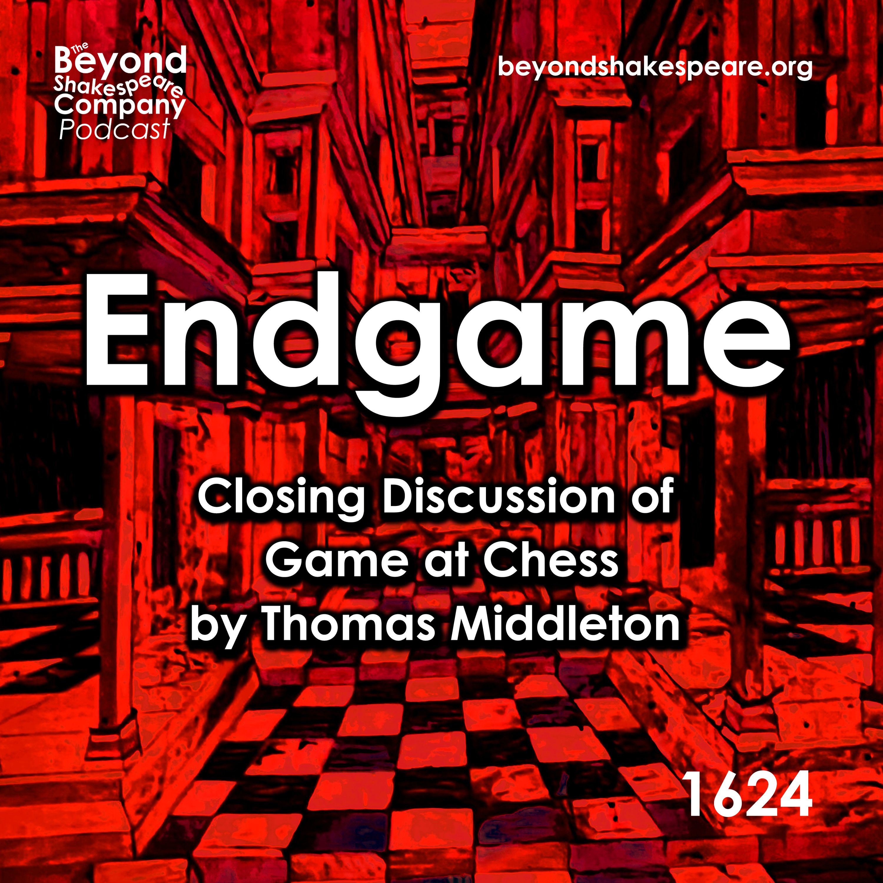 401: Endgame - Discussing: A Game at Chess (Middleton's Endgame 6) 401: Endgame - Discussing: A Game at Chess (Middleton's Endgame 6)