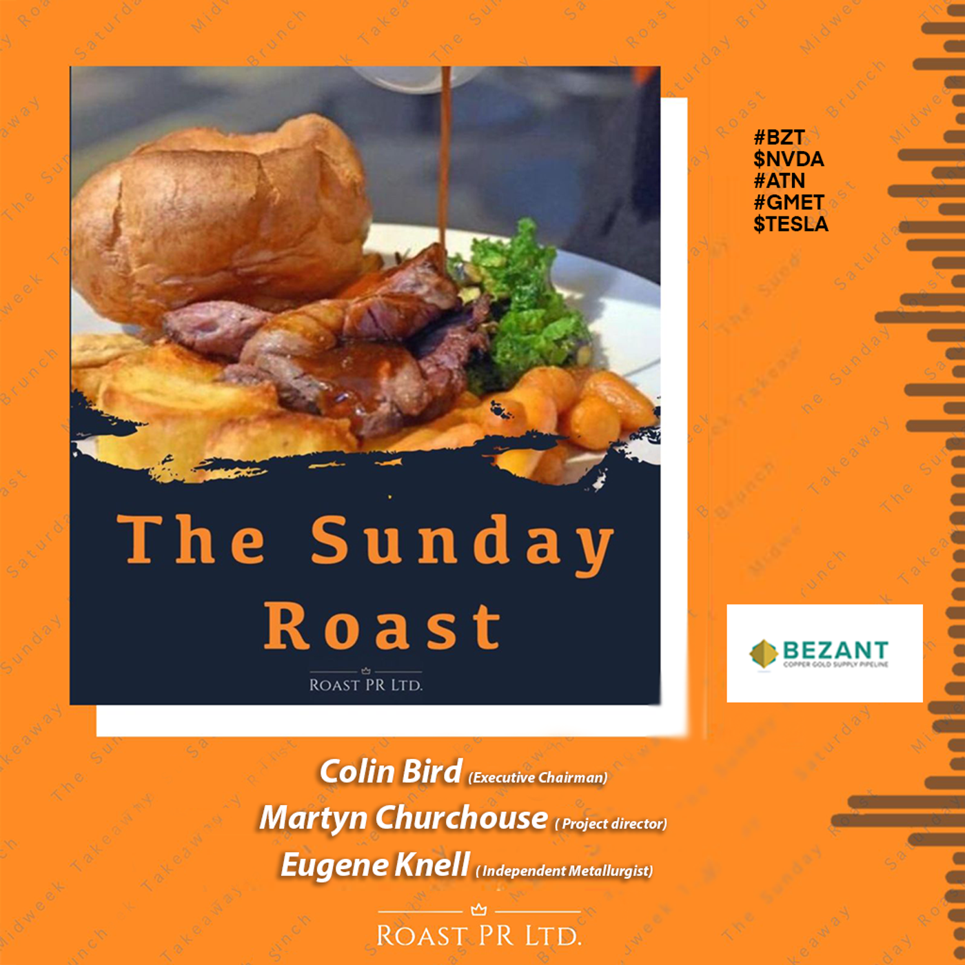 S11 Ep18: Sunday Roast featuring Colin Bird, Executive Chairman, Martyn Churchouse, Project director and Eugene Knell, Independent Metallurgist of Bezant Resources (AIM:BZT)  #BZT $NVDA #ATN #GMET $TESLA