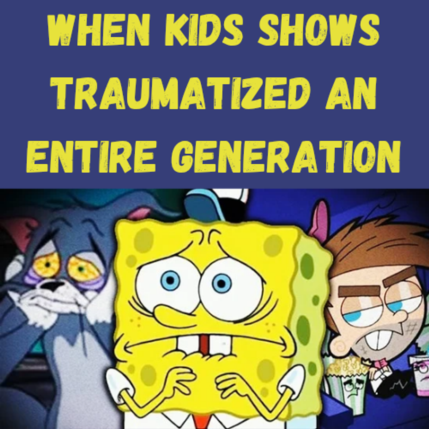 S20 Ep15: When Kids Shows Traumatized an Entire Generation