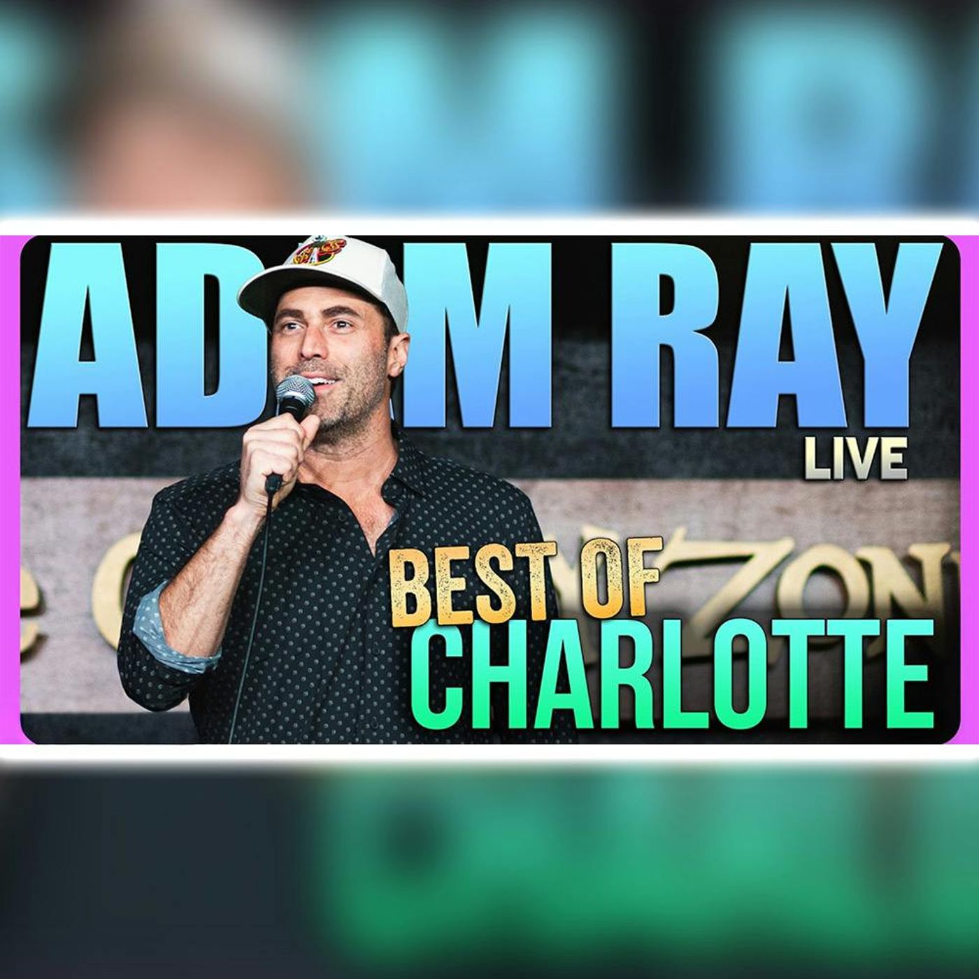 #836 Best of Charlotte | Adam Ray Comedy episode artwork