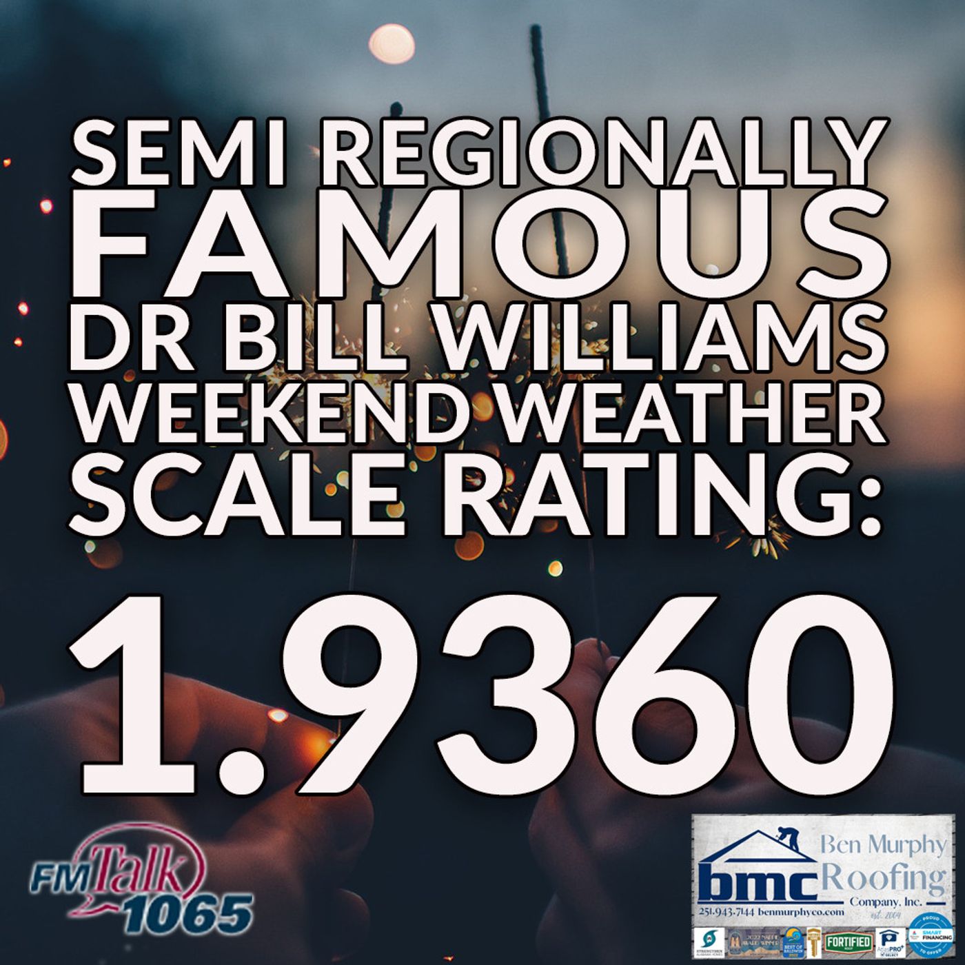Dr Bill Williams Semi Regionally Famous Weekend Weather Forecast Scale Rating - Ben Murphy Co - 11-14-25