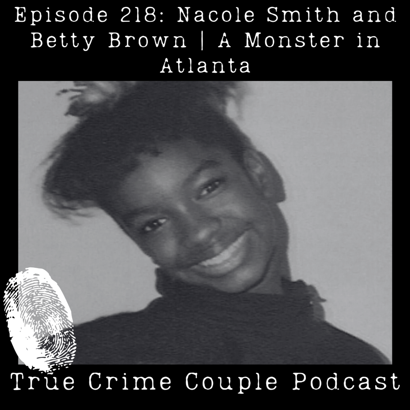 Episode 218: Nacole Smith and Betty Brown | A Monster in Atlanta Episode 218: Nacole Smith and Betty Brown | A Monster in Atlanta