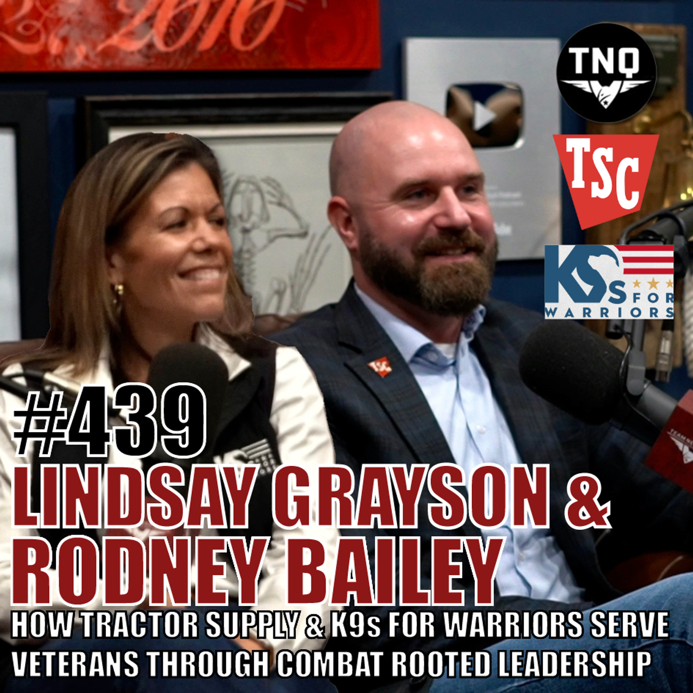 Rodney Bailey & Lindsay Grayson: How Tractor Supply & K9s For Warriors Serve Veterans Nationwide Through Leadership Rooted in Combat Experience