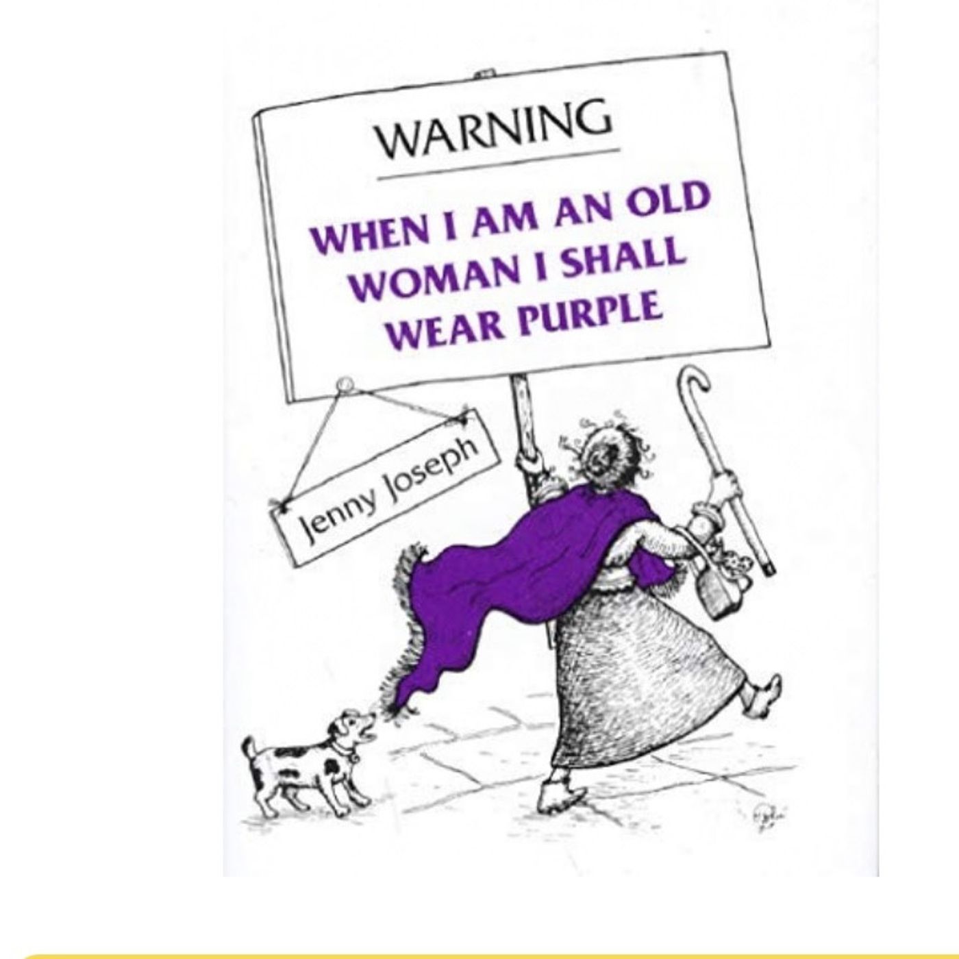 Episode 18 READING POETRY Jenny Joseph reads her poem “Warning" #NaPodPoMo