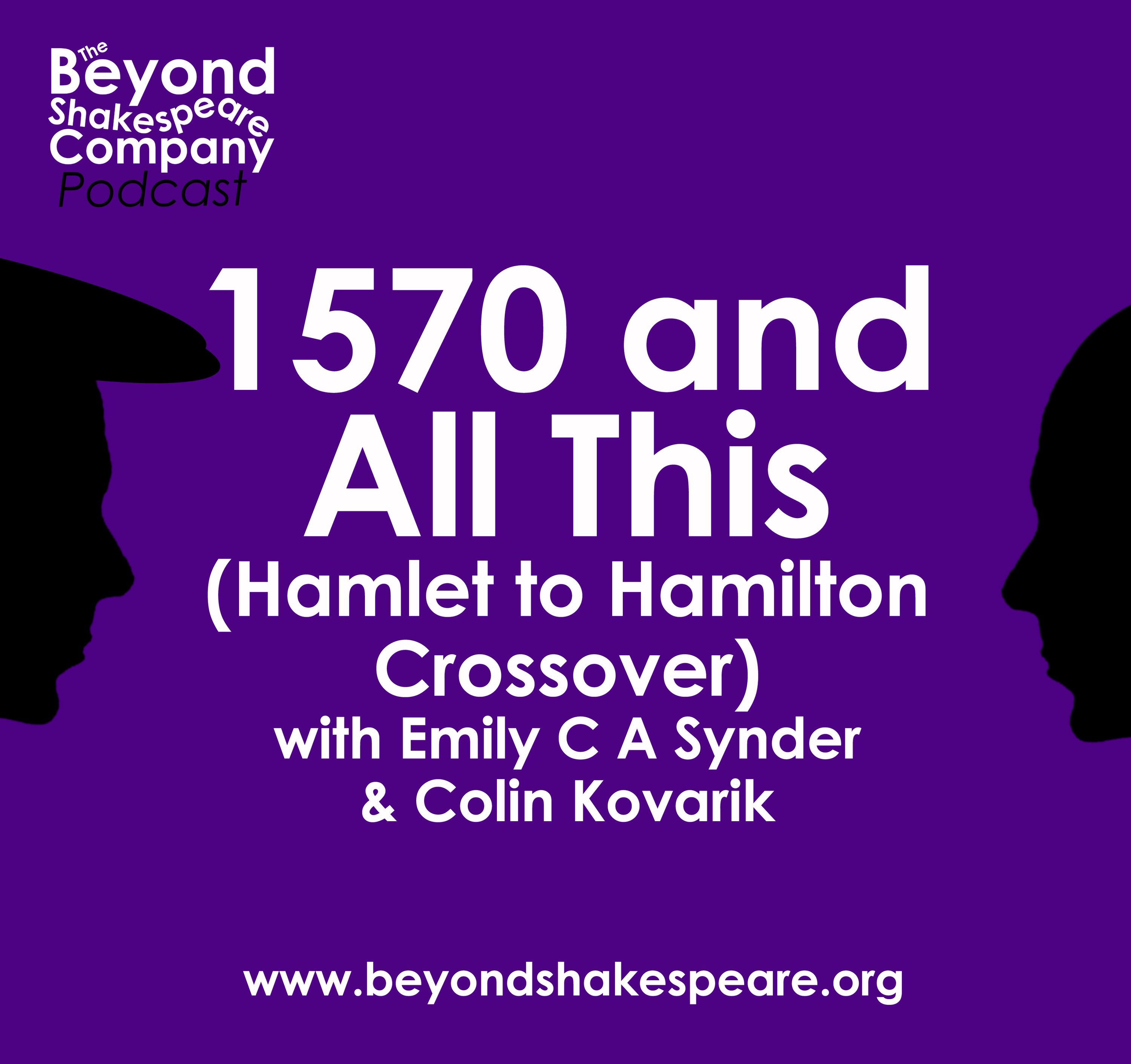 411: 1570 and All This - Part 3 (Hamlet to Hamilton Crossover)