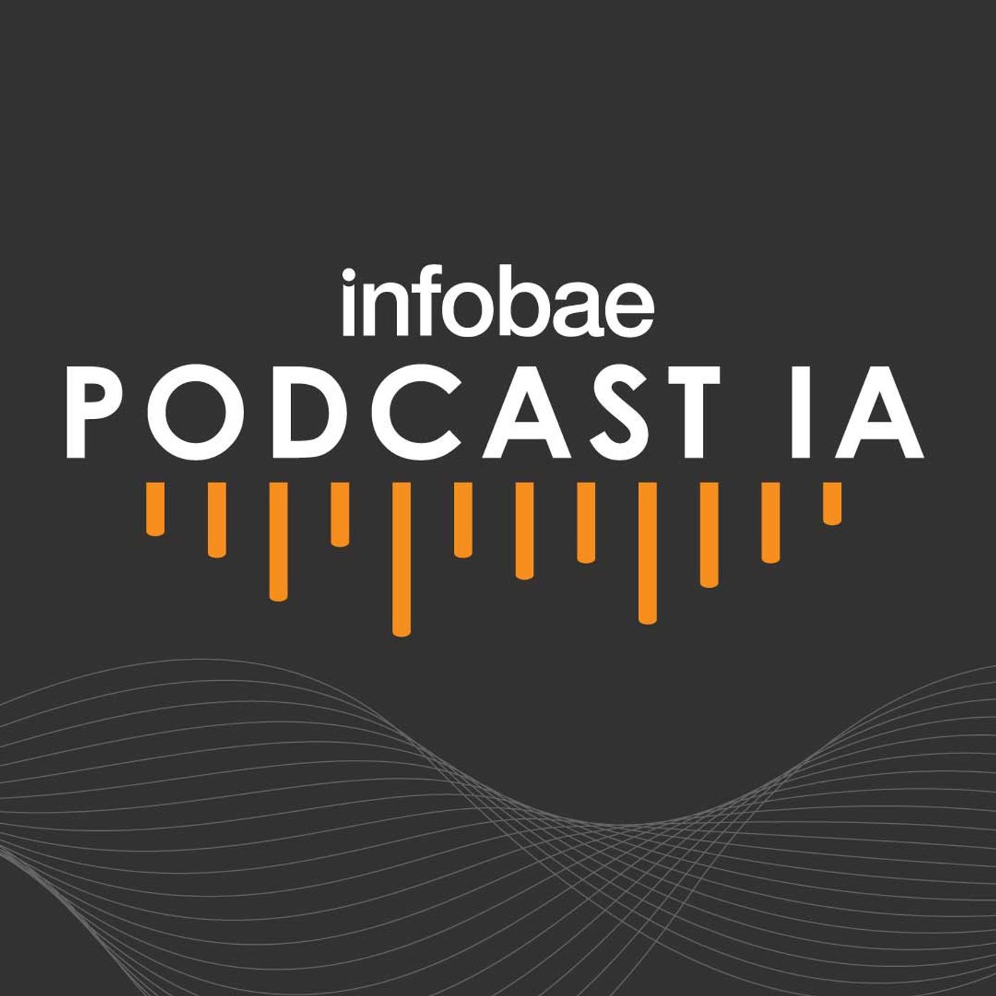 Podcast IA de Infobae