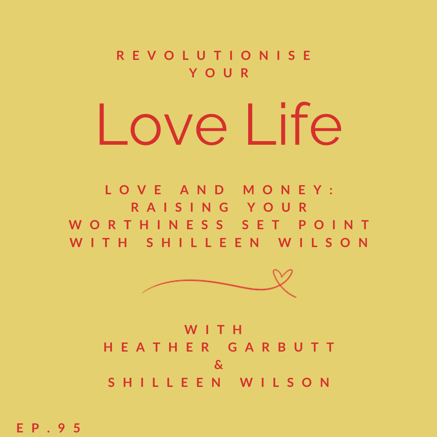 Love and Money: Raising Your Worthiness Set Point with Shilleen Wilson episode artwork