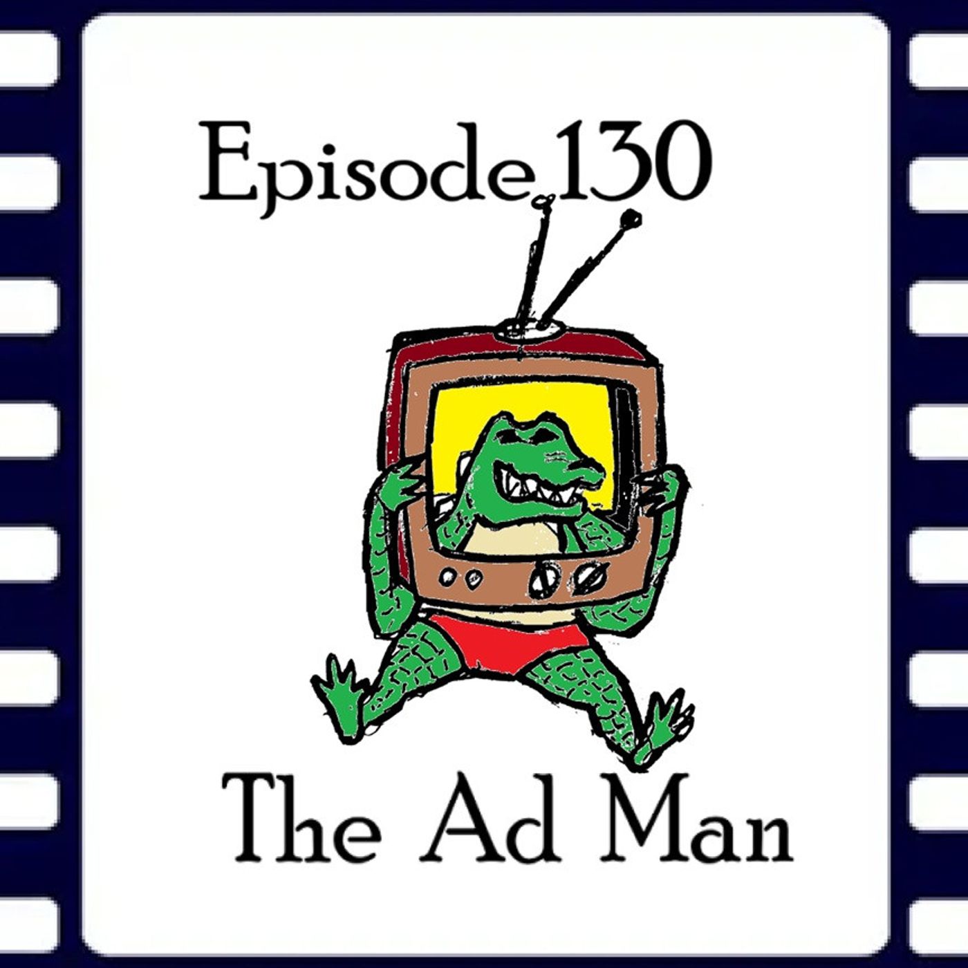 130: Episode 130 - The Ad Man