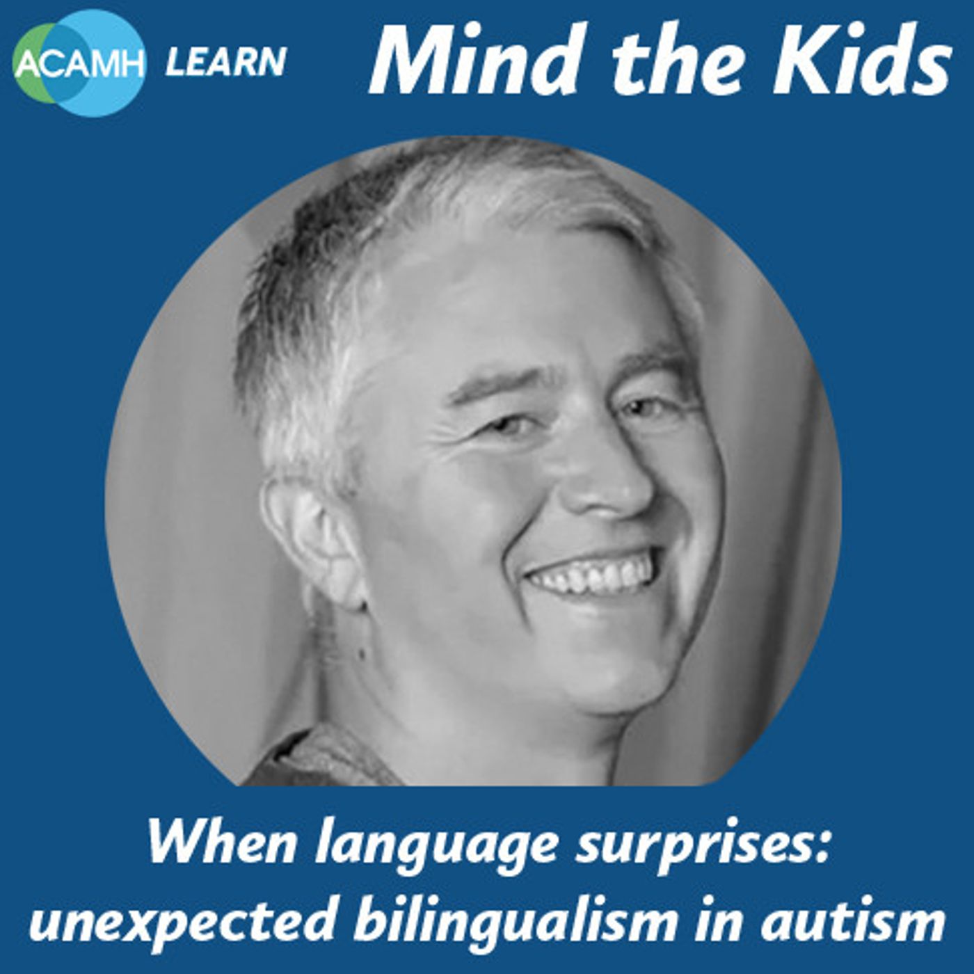 S6 Ep2: Mind the Kids -When language surprises: unexpected bilingualism in autism