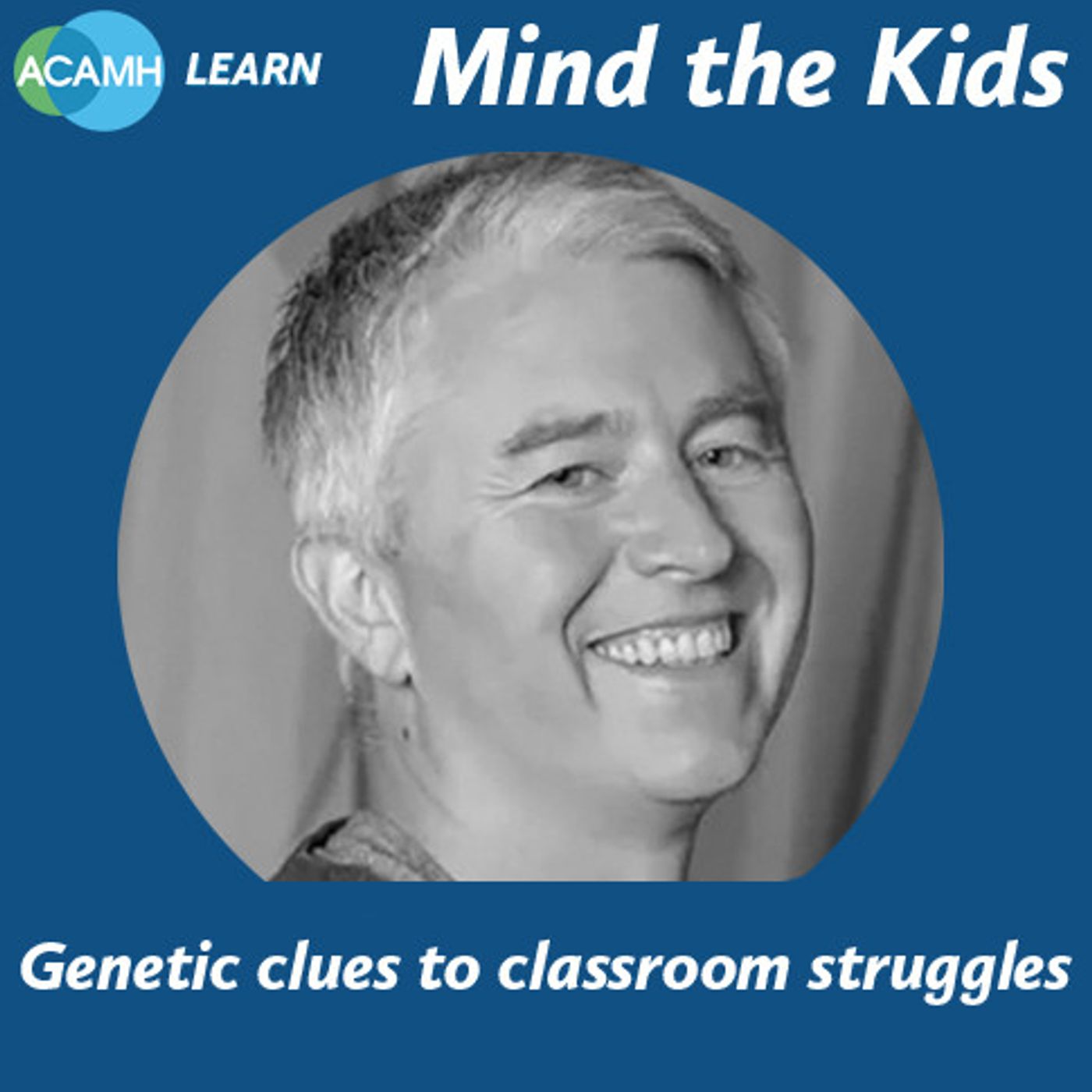 S6 Ep5: Mind the Kids - Genetic clues to classroom struggles